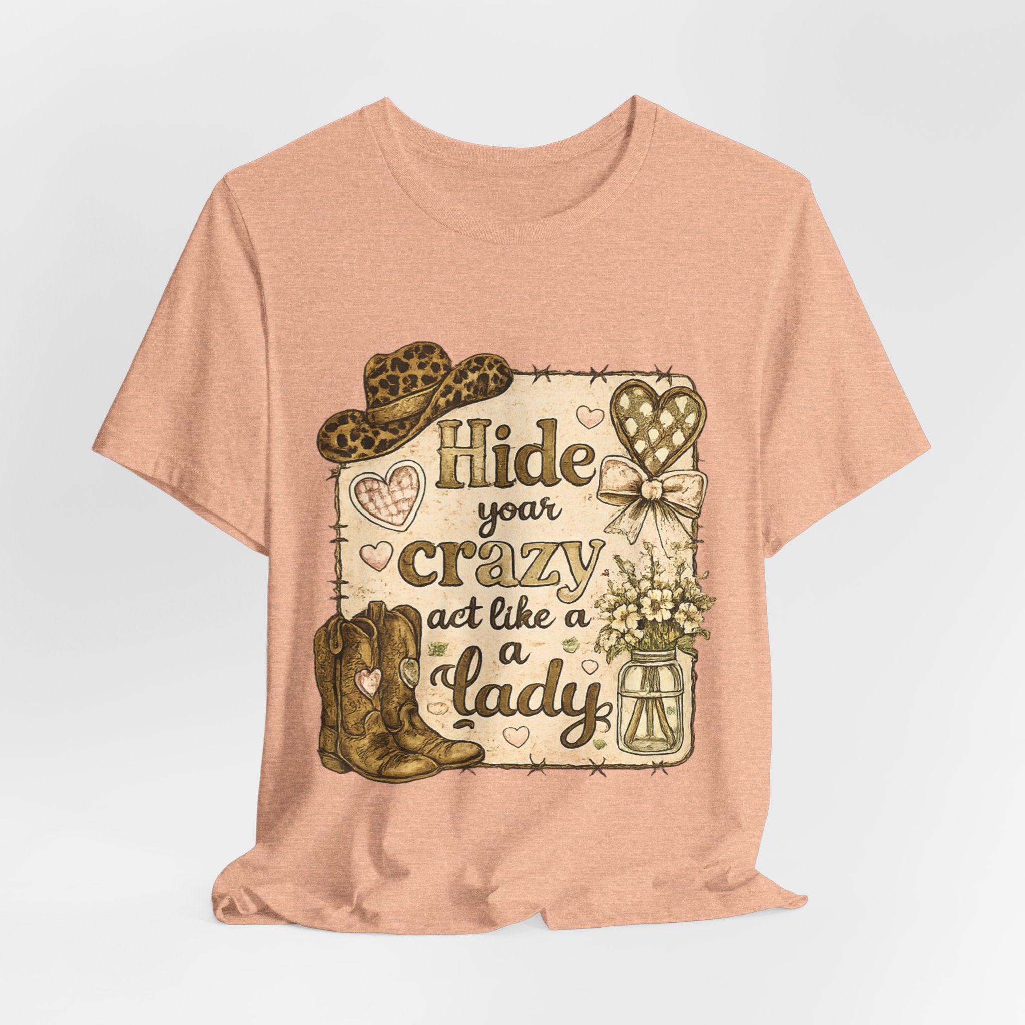Hide Your Crazy and Act Like a Lady — Funny Southern Women's Tee