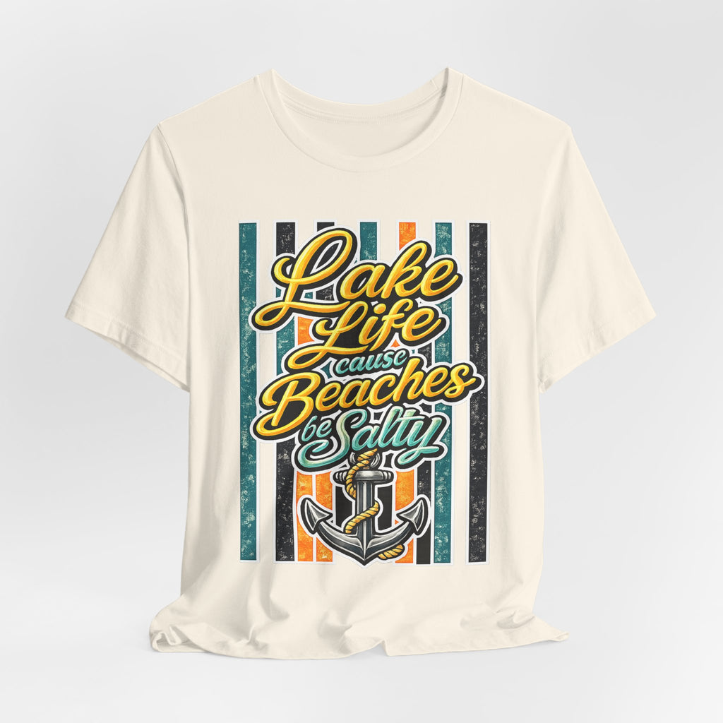 Lake Life 'Cause Beaches Be Salty — Funny Women's Graphic Tee