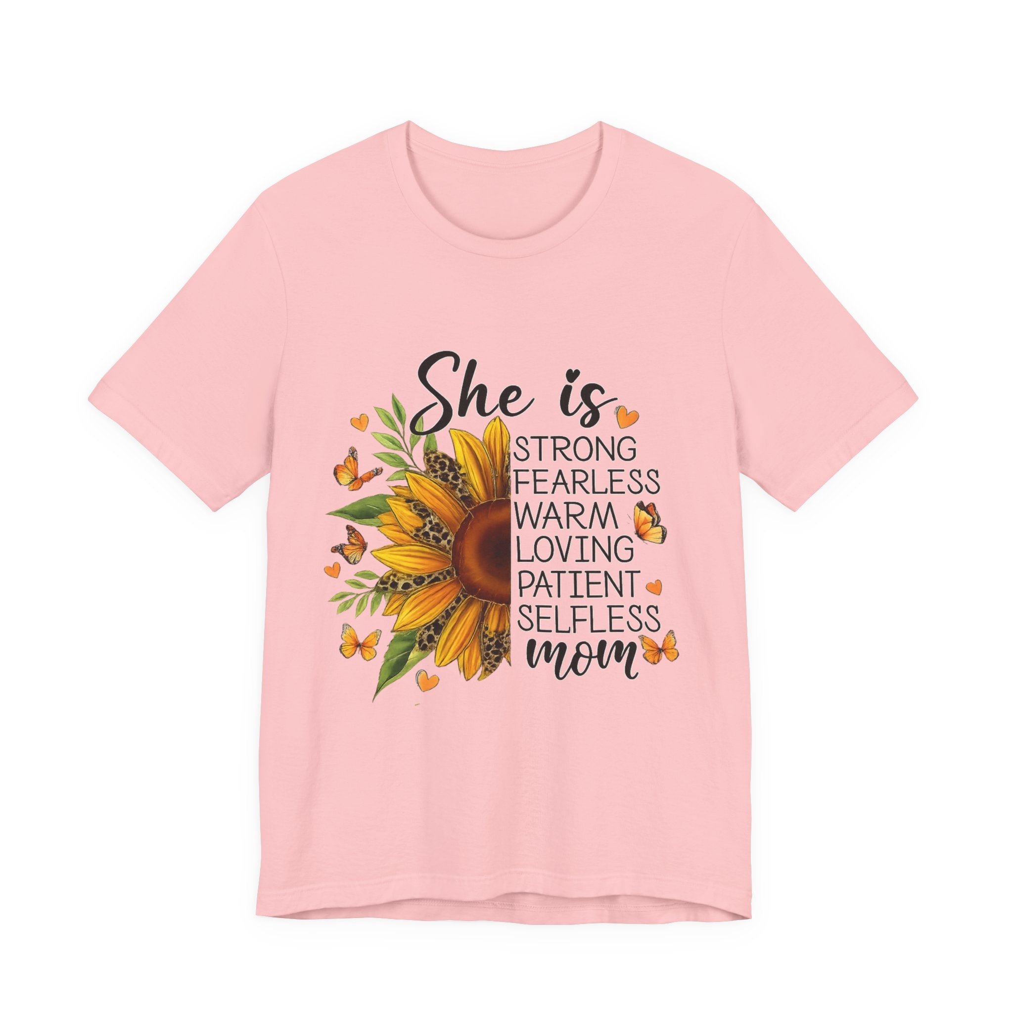 She Is Mom Graphic T-Shirt — Strong, Fearless, Warm & Loving