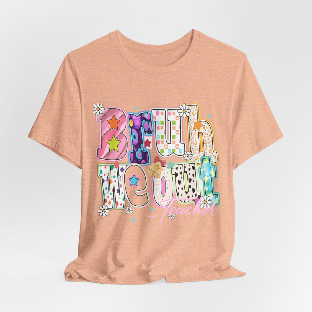 Bruh We Out — Funny Last Day of School Teacher Graphic Tee
