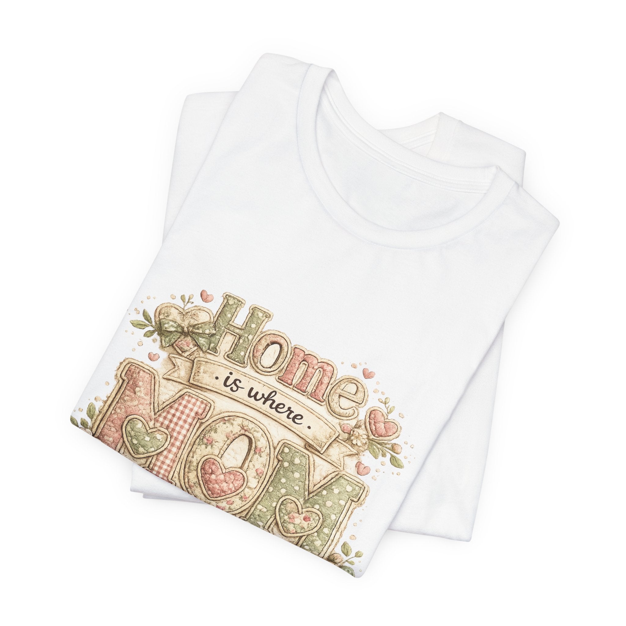 Home is Where Mom Is — Sweet Mother's Day Graphic Tee