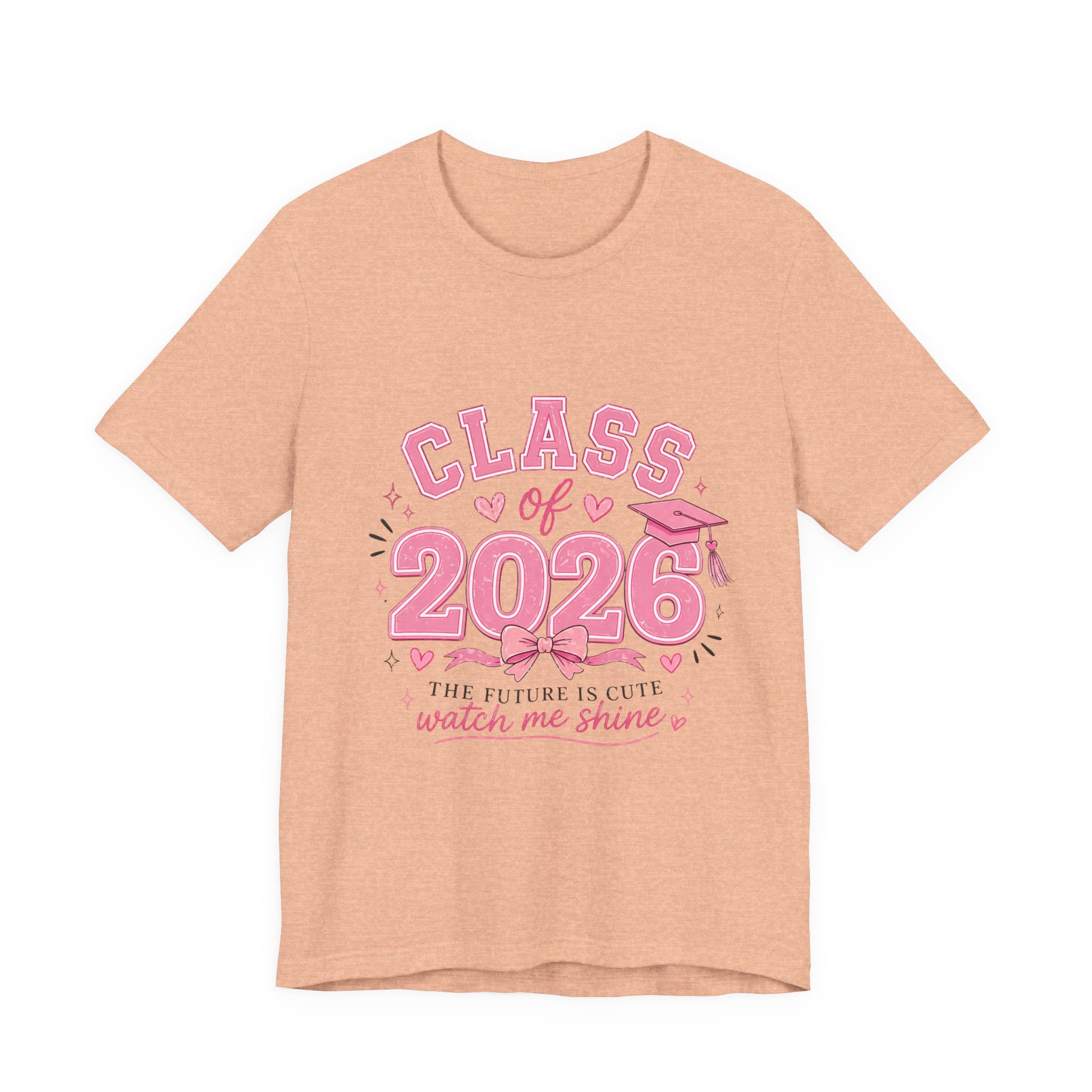 Class of 2026 T‑Shirt — Pink Grad Cap "The Future Is Cute, Watch Me Shine"