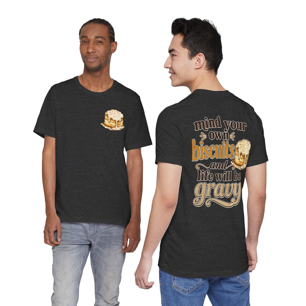 Biscuits & Gravy T-Shirt — "Mind Your Own Biscuits and Life Will Be Gravy" Comfort Tee