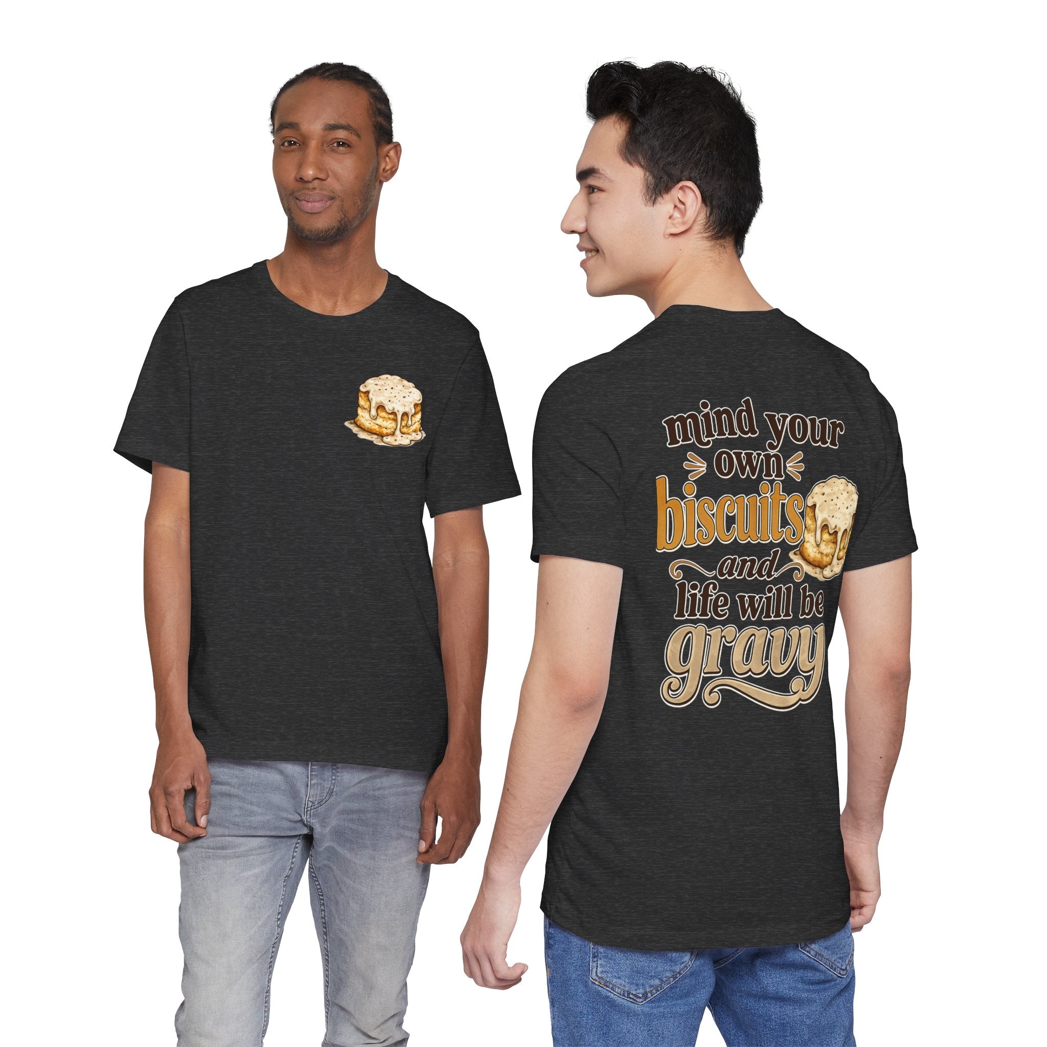 Biscuits & Gravy T-Shirt — "Mind Your Own Biscuits and Life Will Be Gravy" Comfort Tee