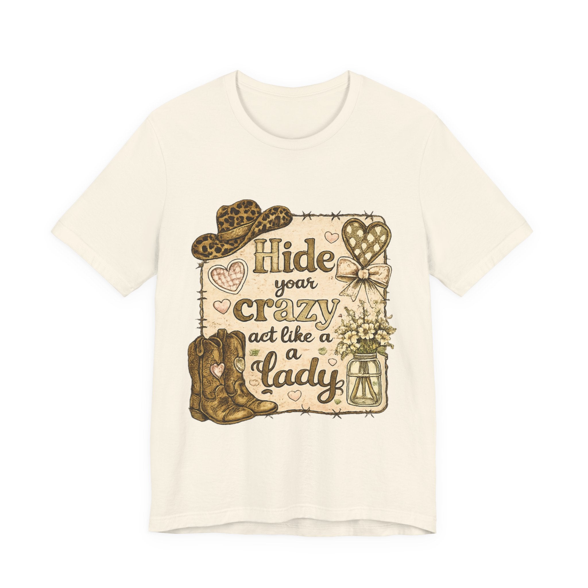 Hide Your Crazy and Act Like a Lady — Funny Southern Women's Tee