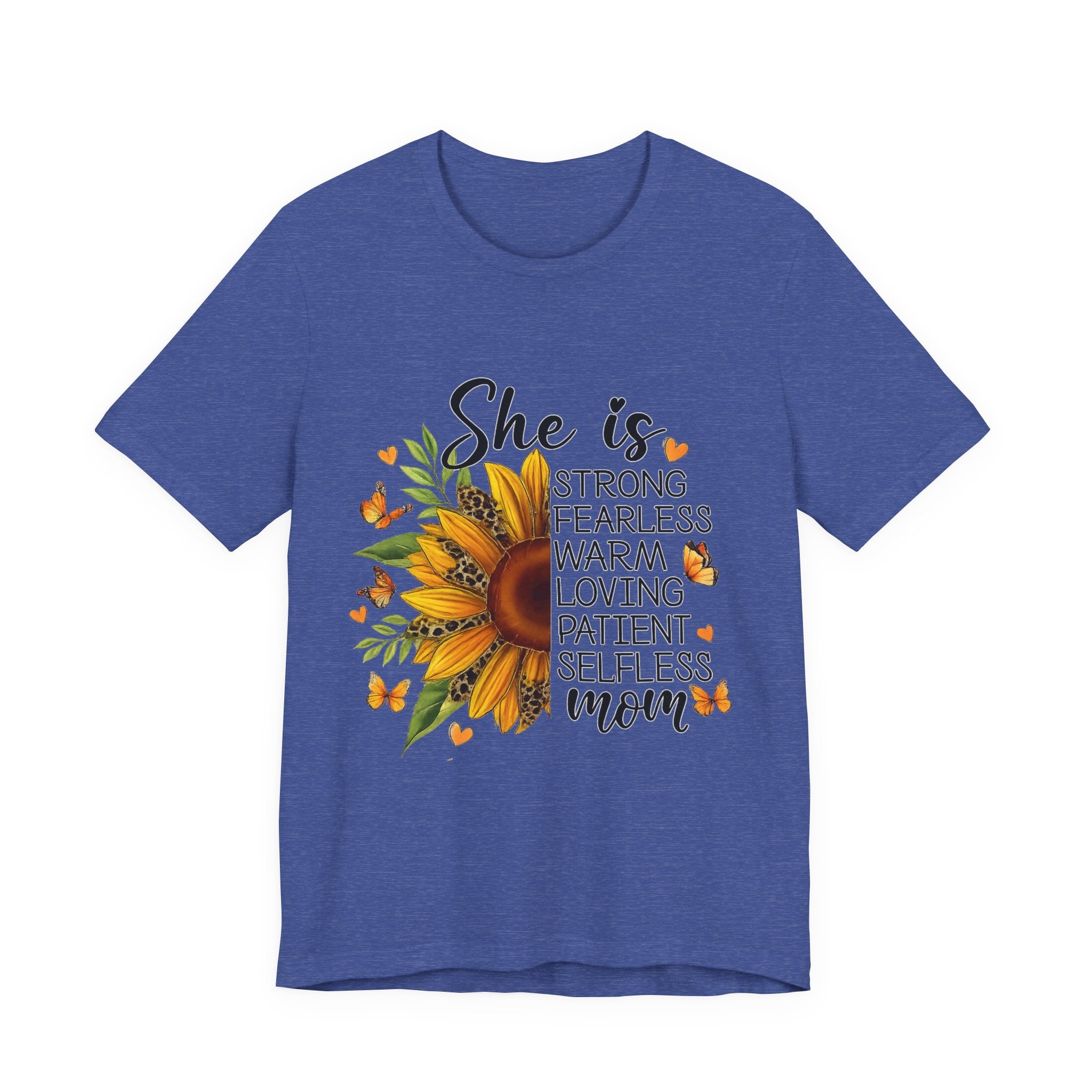She Is Mom Graphic T-Shirt — Strong, Fearless, Warm & Loving