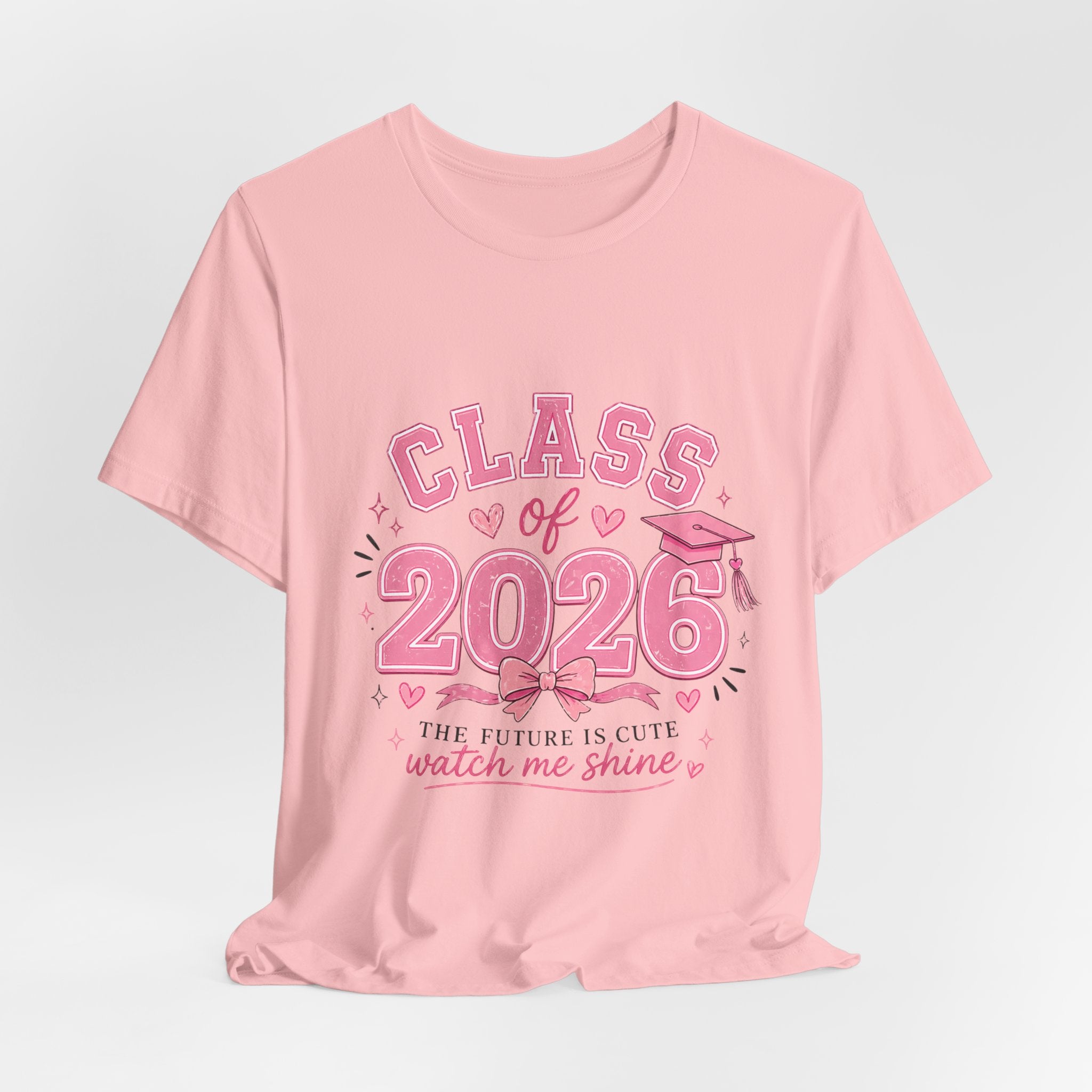 Class of 2026 T‑Shirt — Pink Grad Cap "The Future Is Cute, Watch Me Shine"