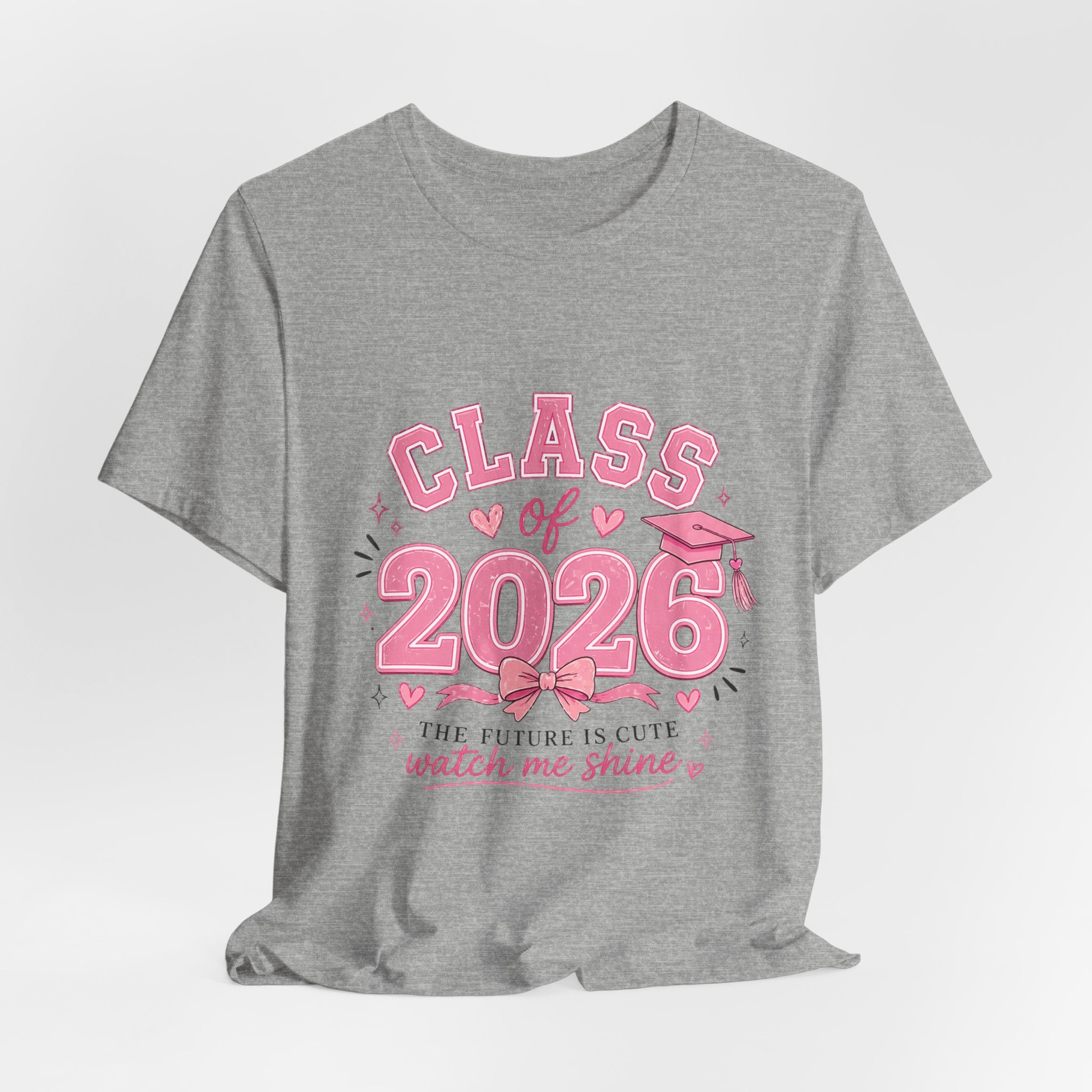 Class of 2026 T‑Shirt — Pink Grad Cap "The Future Is Cute, Watch Me Shine"