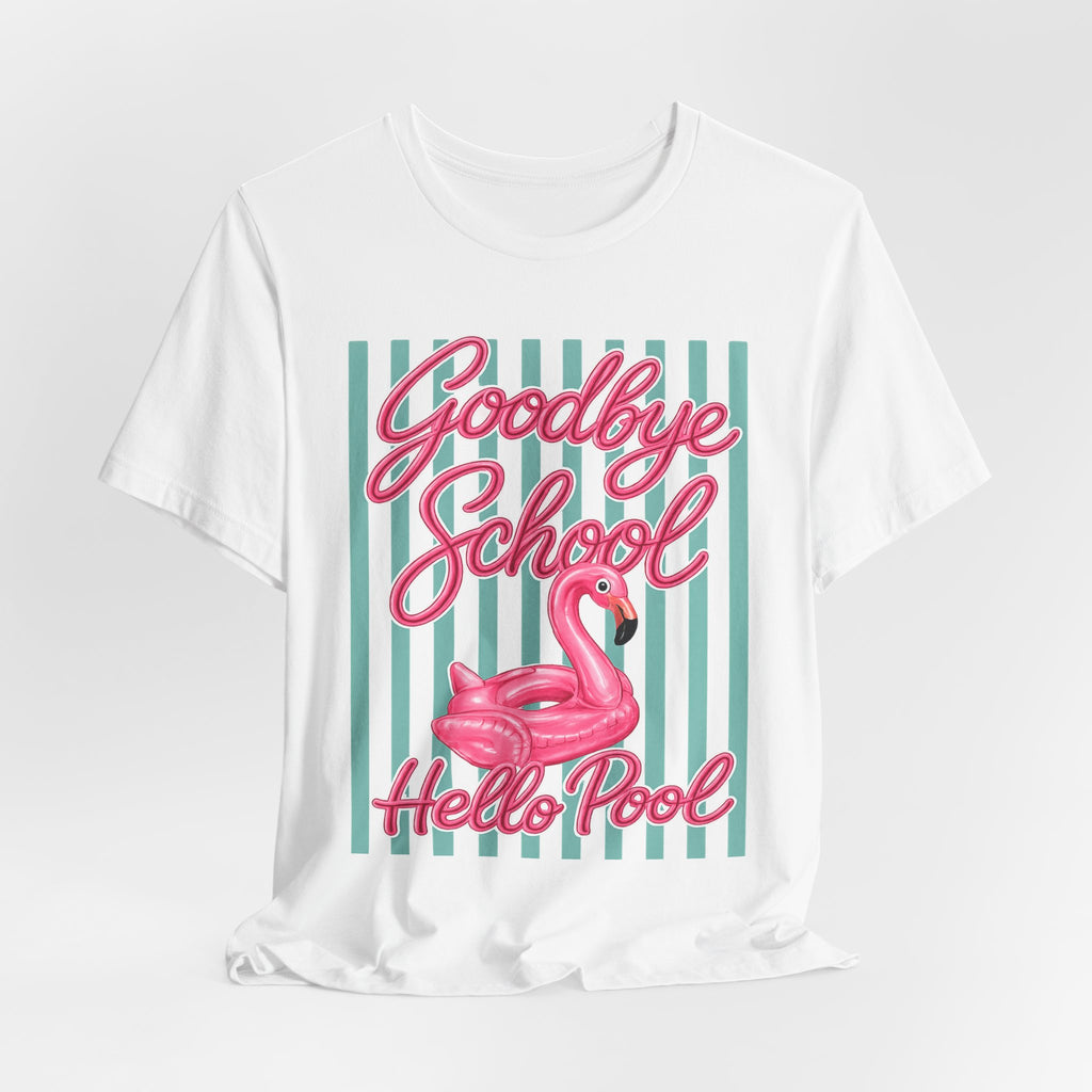 Goodbye School Hello Pool — Funny Summer Kids & Teacher Graphic Tee