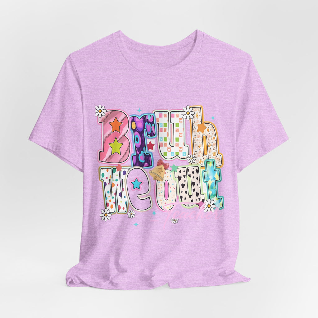 Bruh We Out — Funny Last Day of School Teacher Graphic Tee