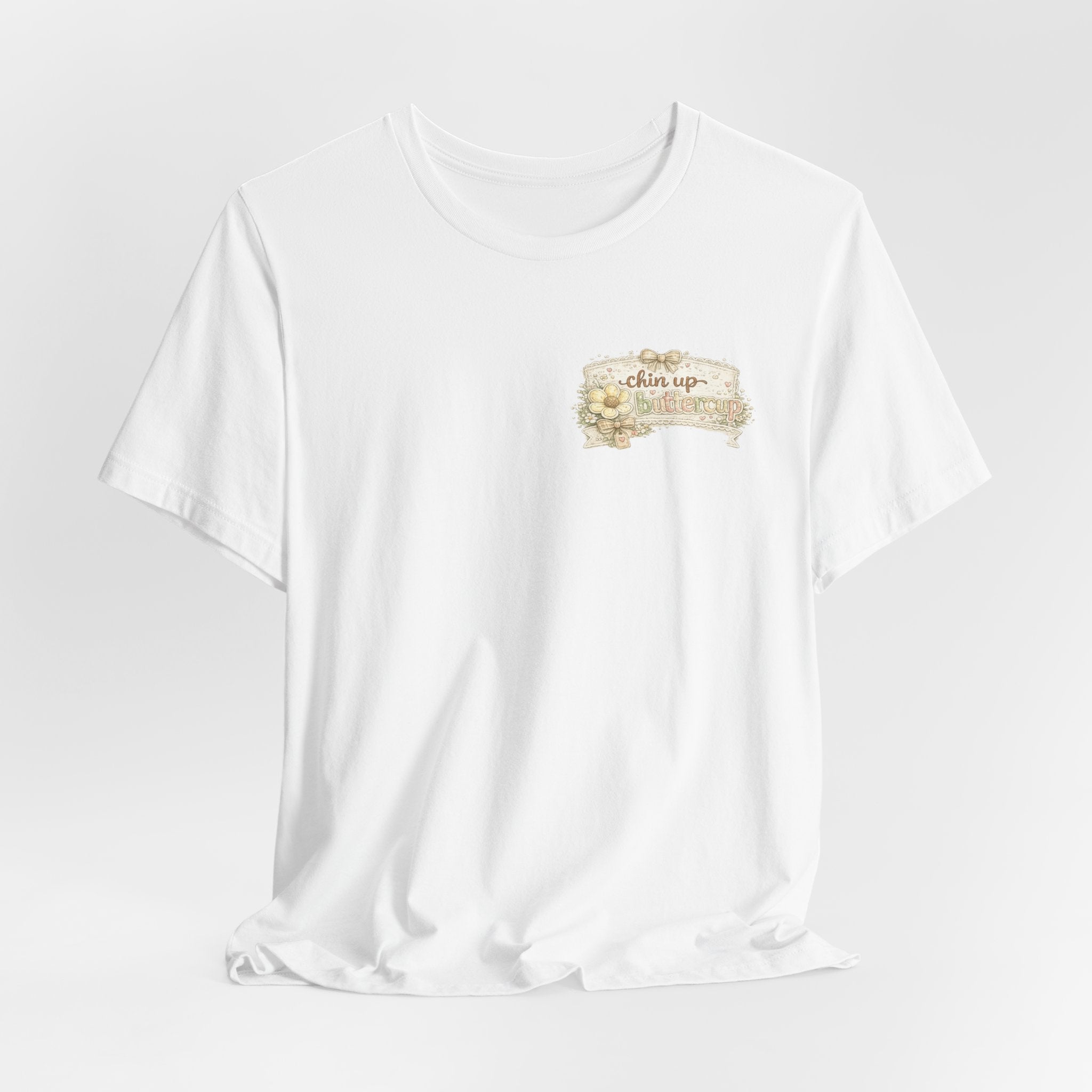 Chin Up Buttercup (Front) Hide Your Crazy and Act Like a Lady (Back) — Funny Women's Tee