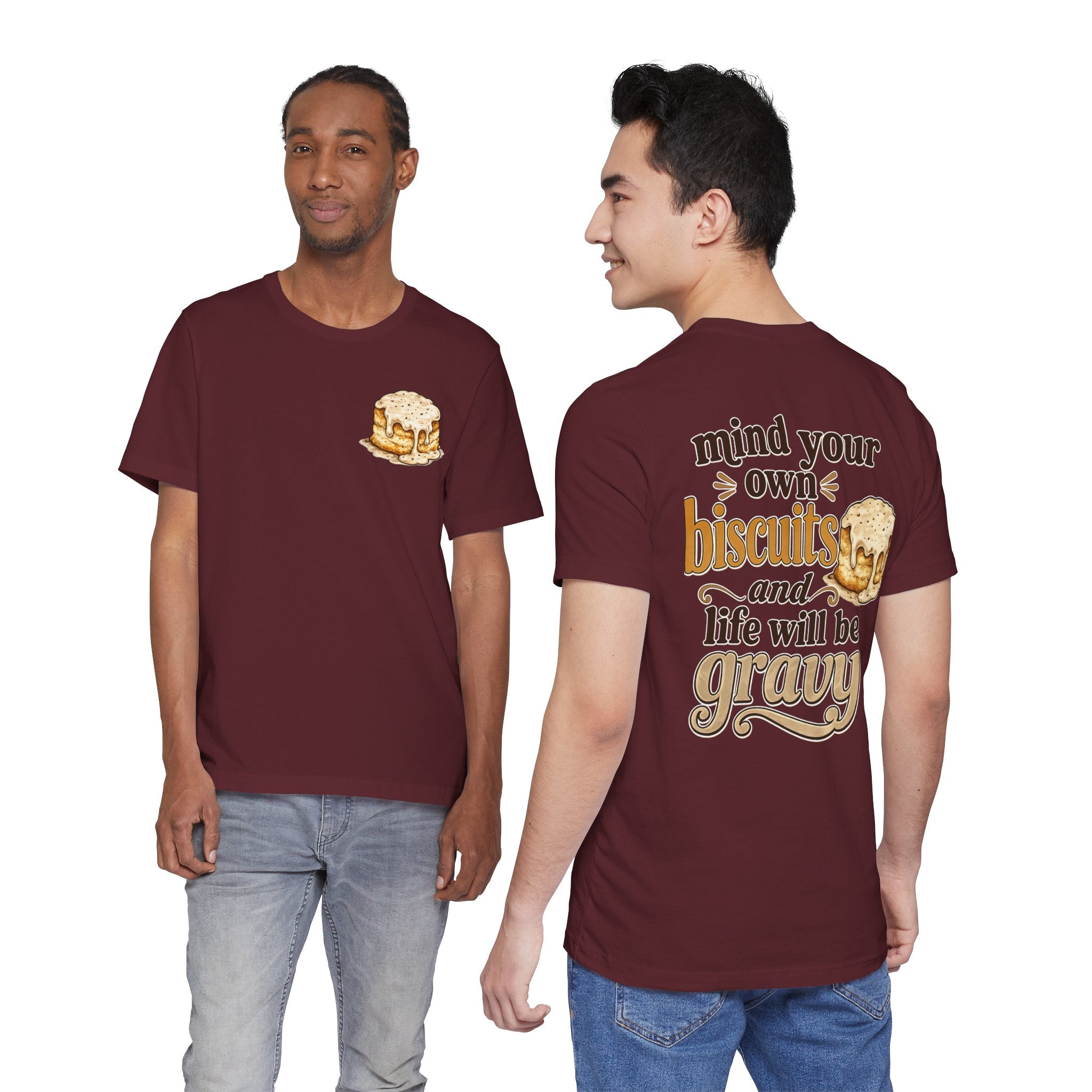 Biscuits & Gravy T-Shirt — "Mind Your Own Biscuits and Life Will Be Gravy" Comfort Tee