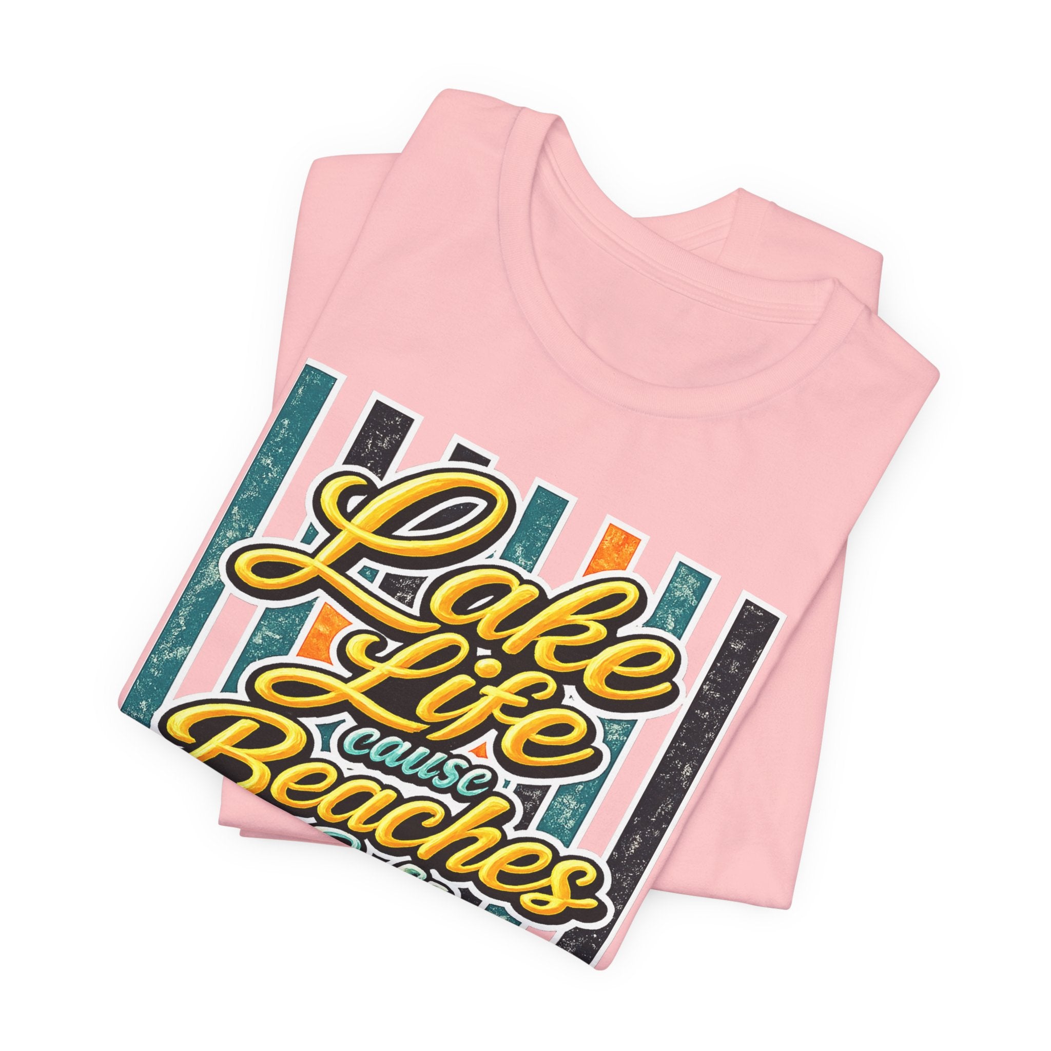 Lake Life 'Cause Beaches Be Salty — Funny Women's Graphic Tee