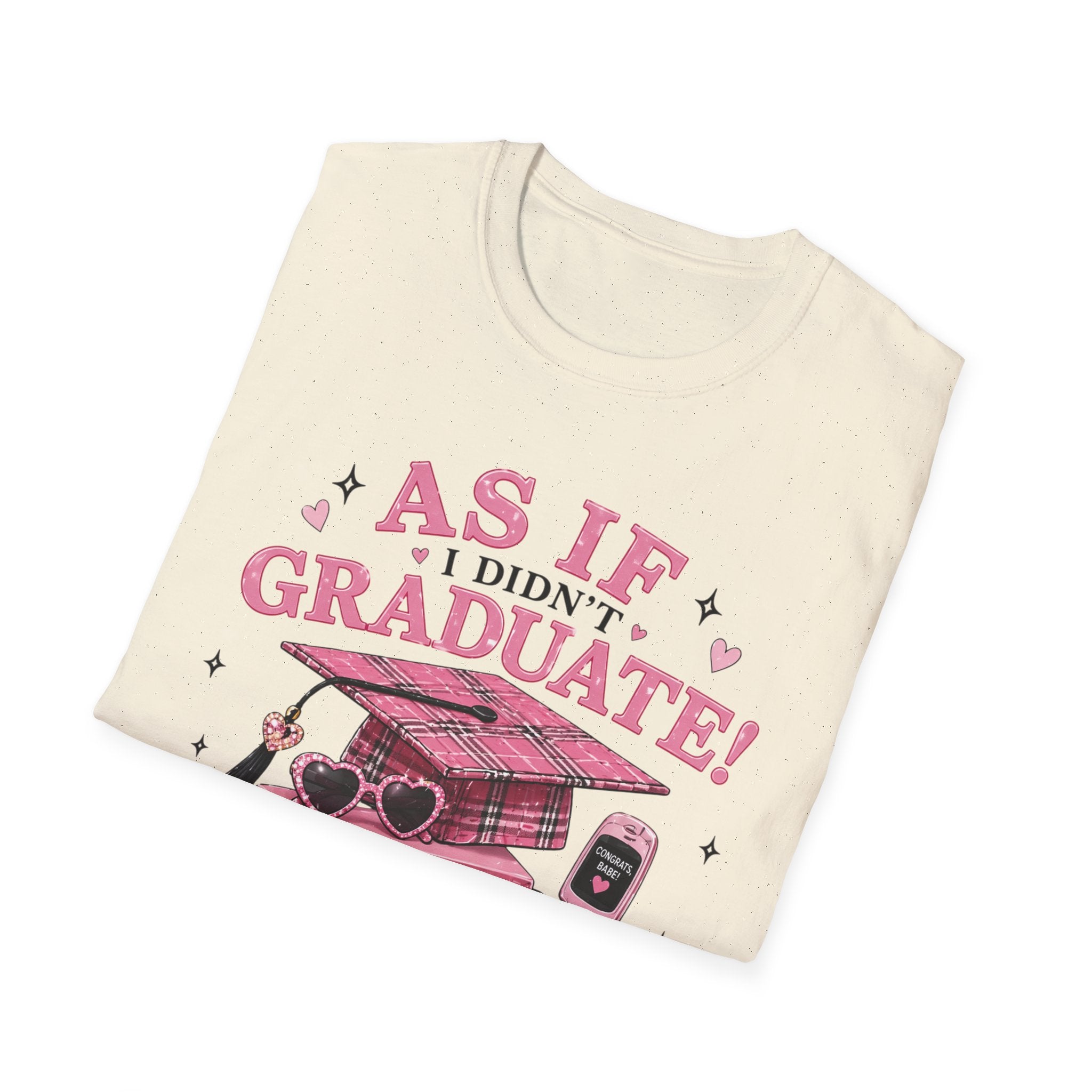 Graduate Funny T-Shirt — "As If I Didn't Graduate! Whatever, I'm Like, So Done" Pink Retro Design