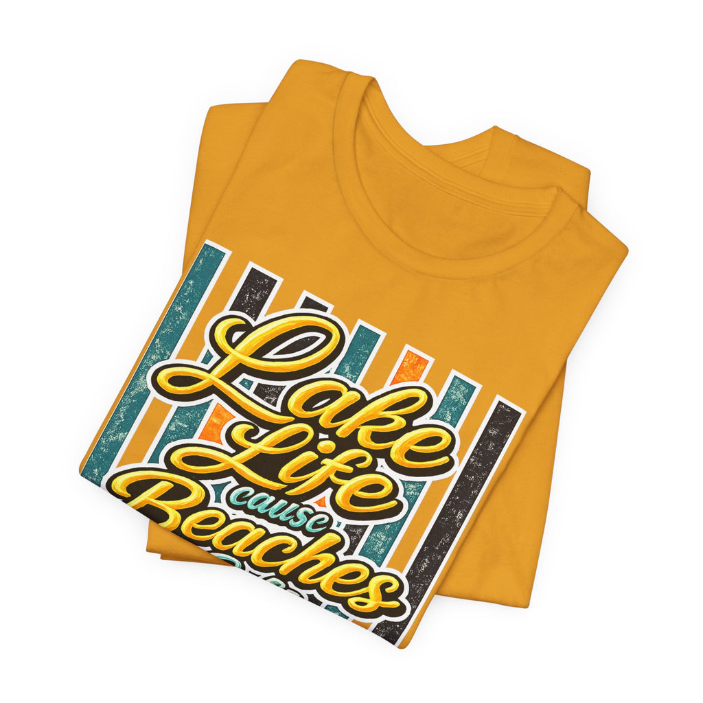 Lake Life 'Cause Beaches Be Salty — Funny Women's Graphic Tee
