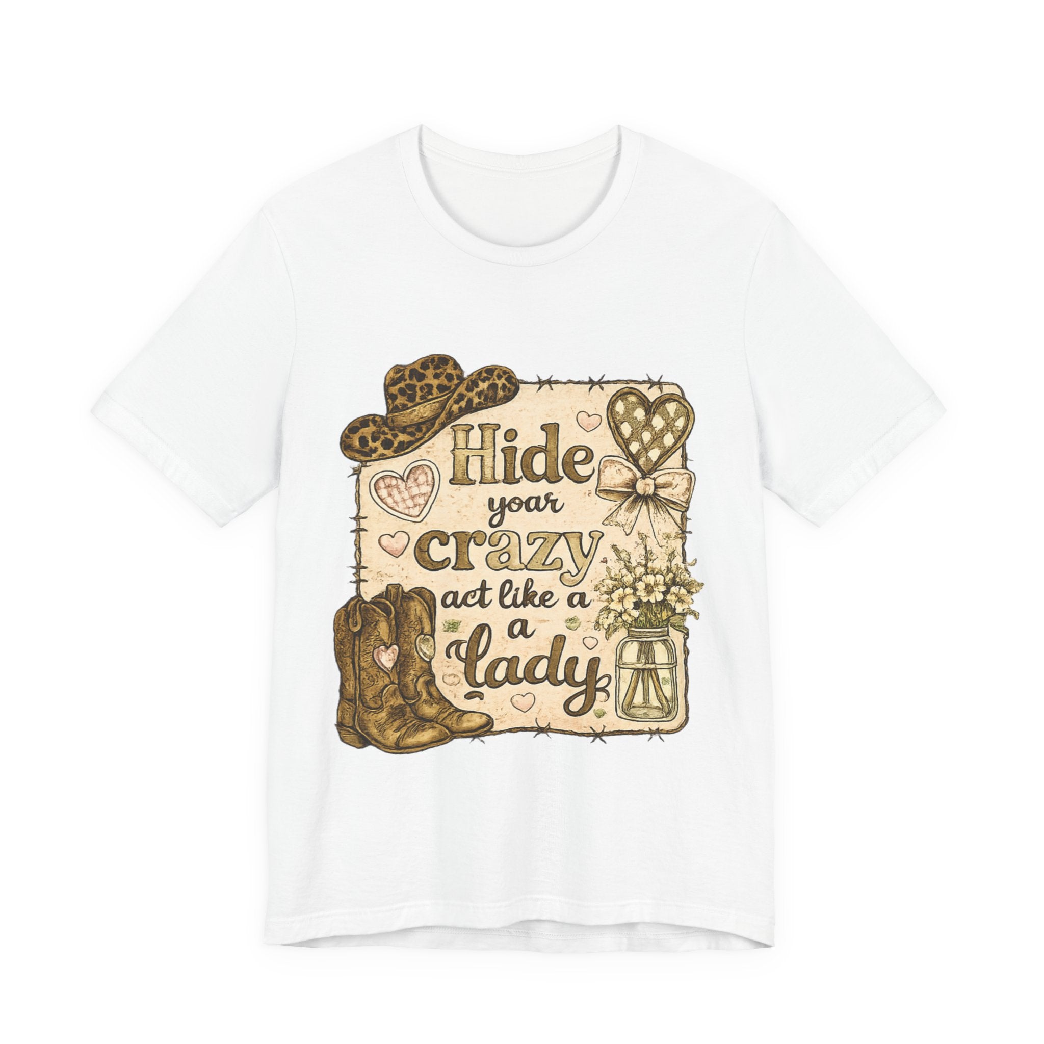 Hide Your Crazy and Act Like a Lady — Funny Southern Women's Tee