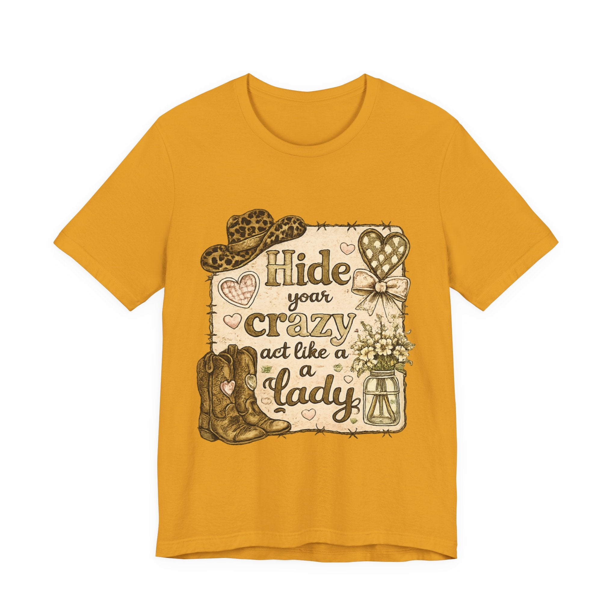 Hide Your Crazy and Act Like a Lady — Funny Southern Women's Tee