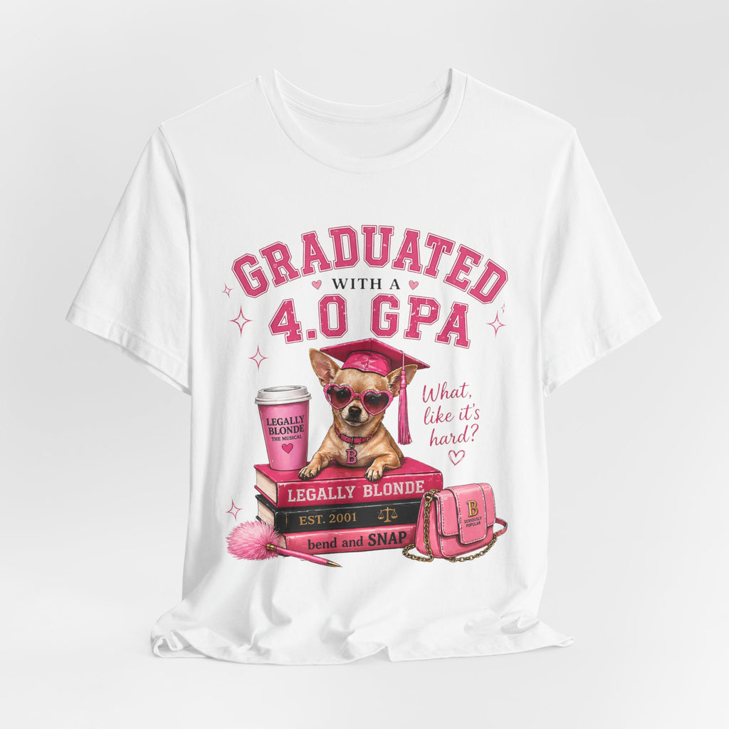 Graduated with a 4.0 GPA T-Shirt — Cute Chihuahua Grad Design