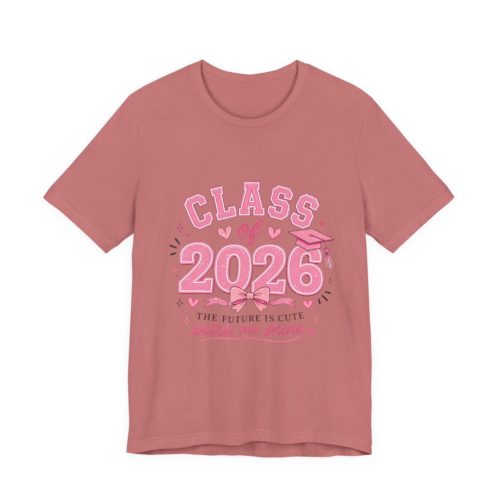 Class of 2026 T‑Shirt — Pink Grad Cap "The Future Is Cute, Watch Me Shine"