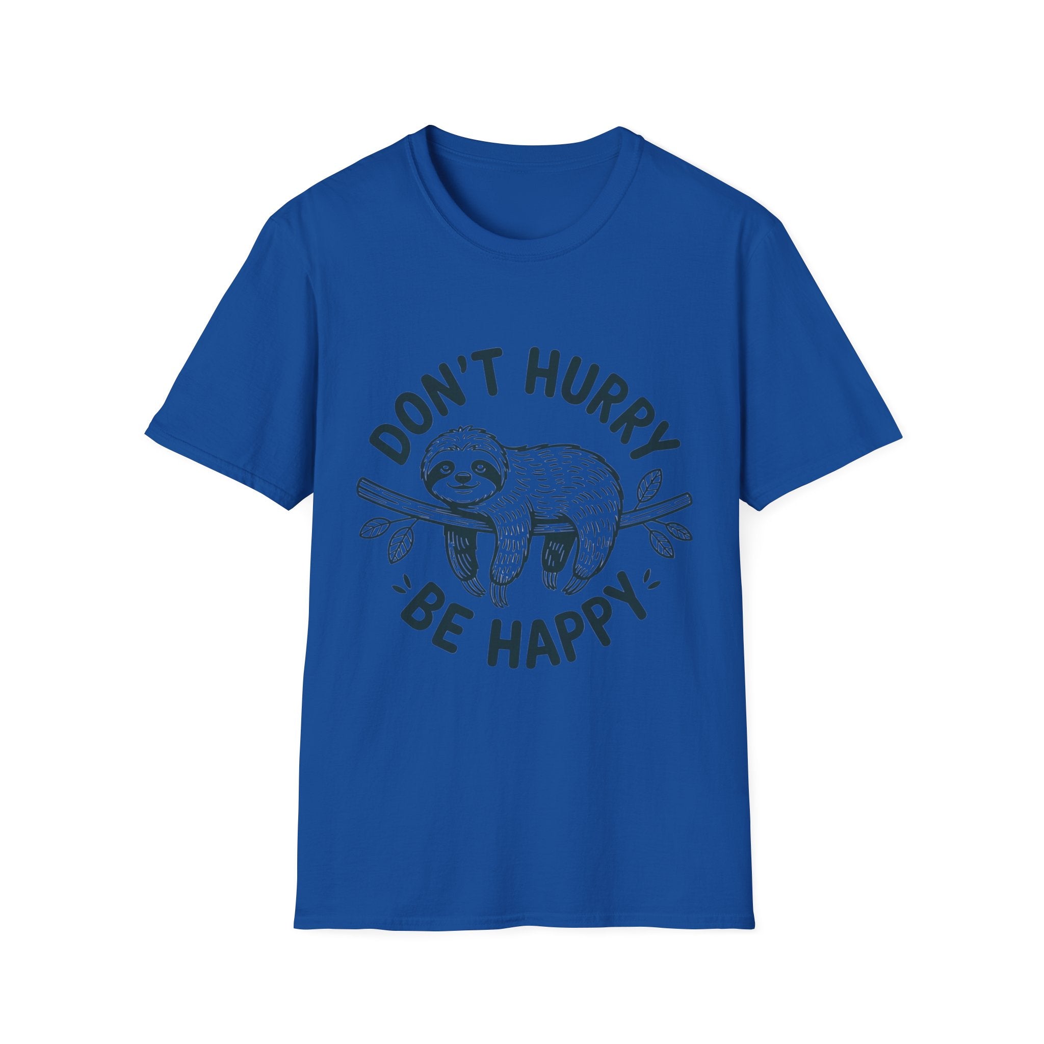 Don't Hurry Be Happy Sloth T-Shirt