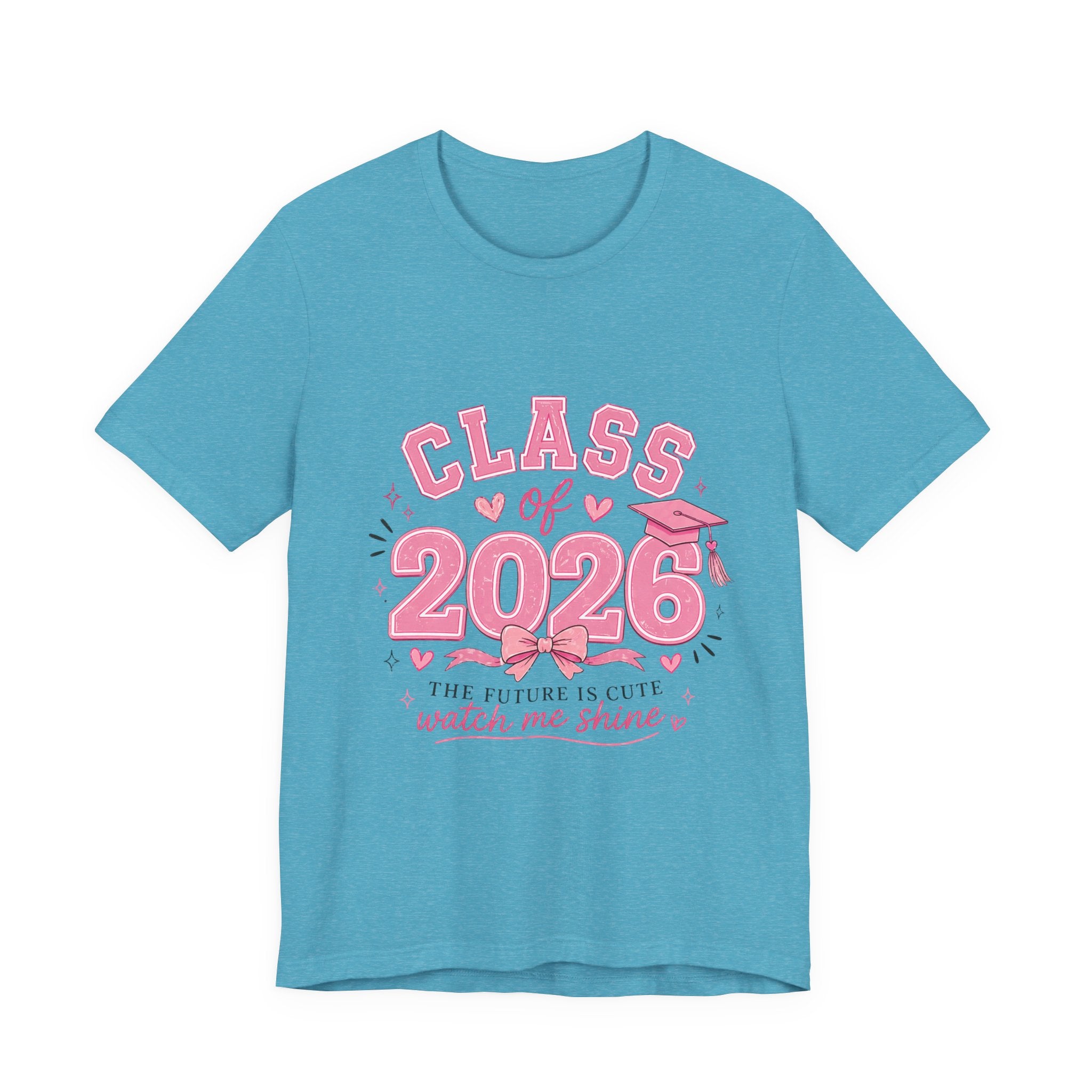 Class of 2026 T‑Shirt — Pink Grad Cap "The Future Is Cute, Watch Me Shine"