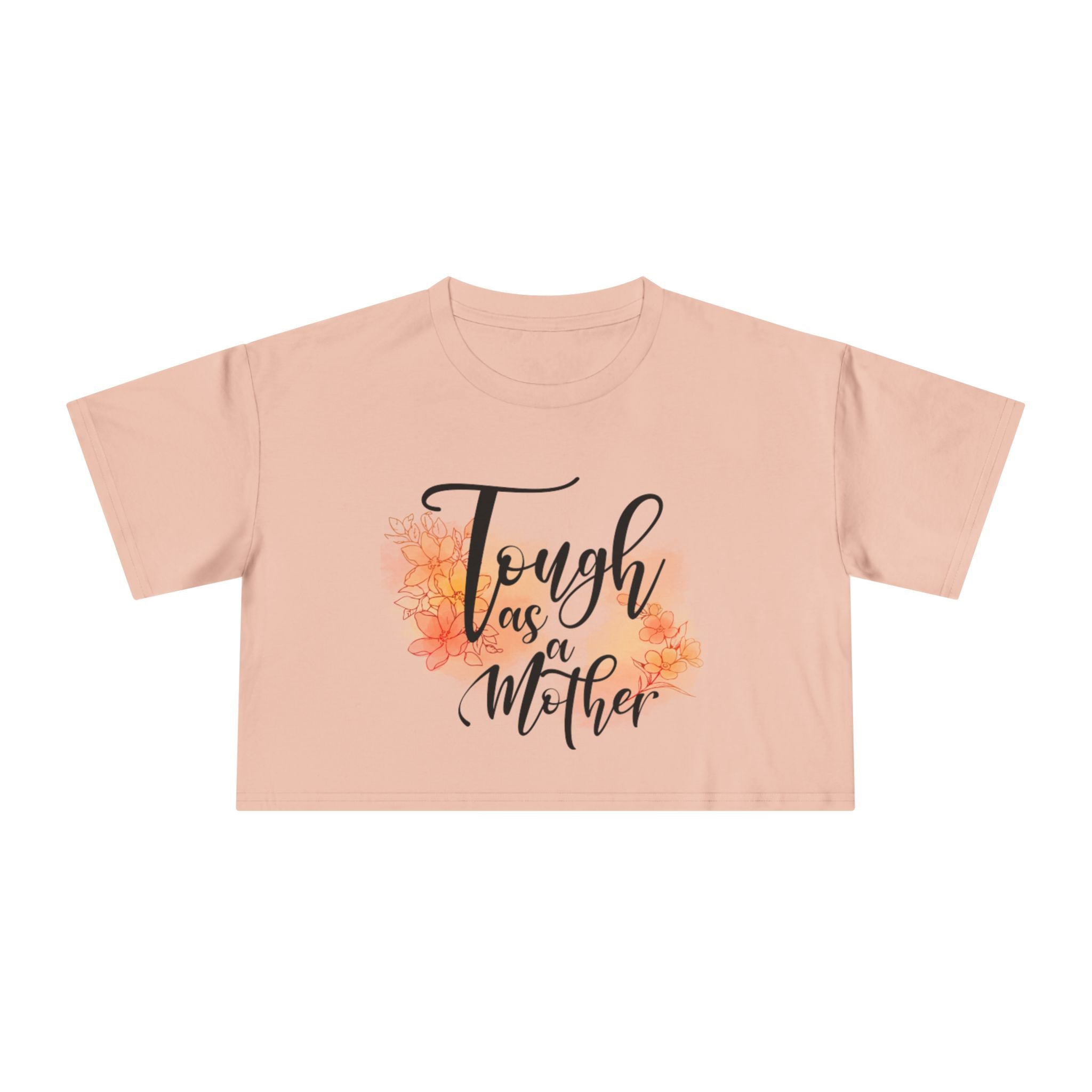 Tough as a Mother Crop Tee