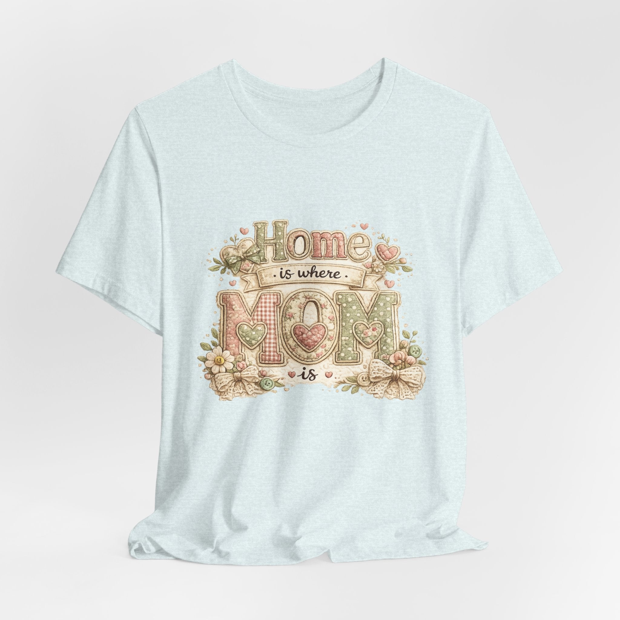 Home is Where Mom Is — Sweet Mother's Day Graphic Tee