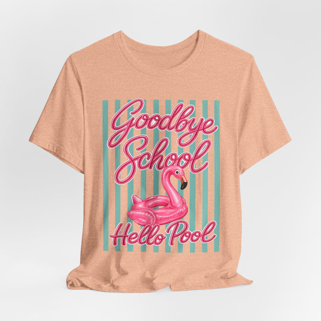 Goodbye School Hello Pool — Funny Summer Kids & Teacher Graphic Tee