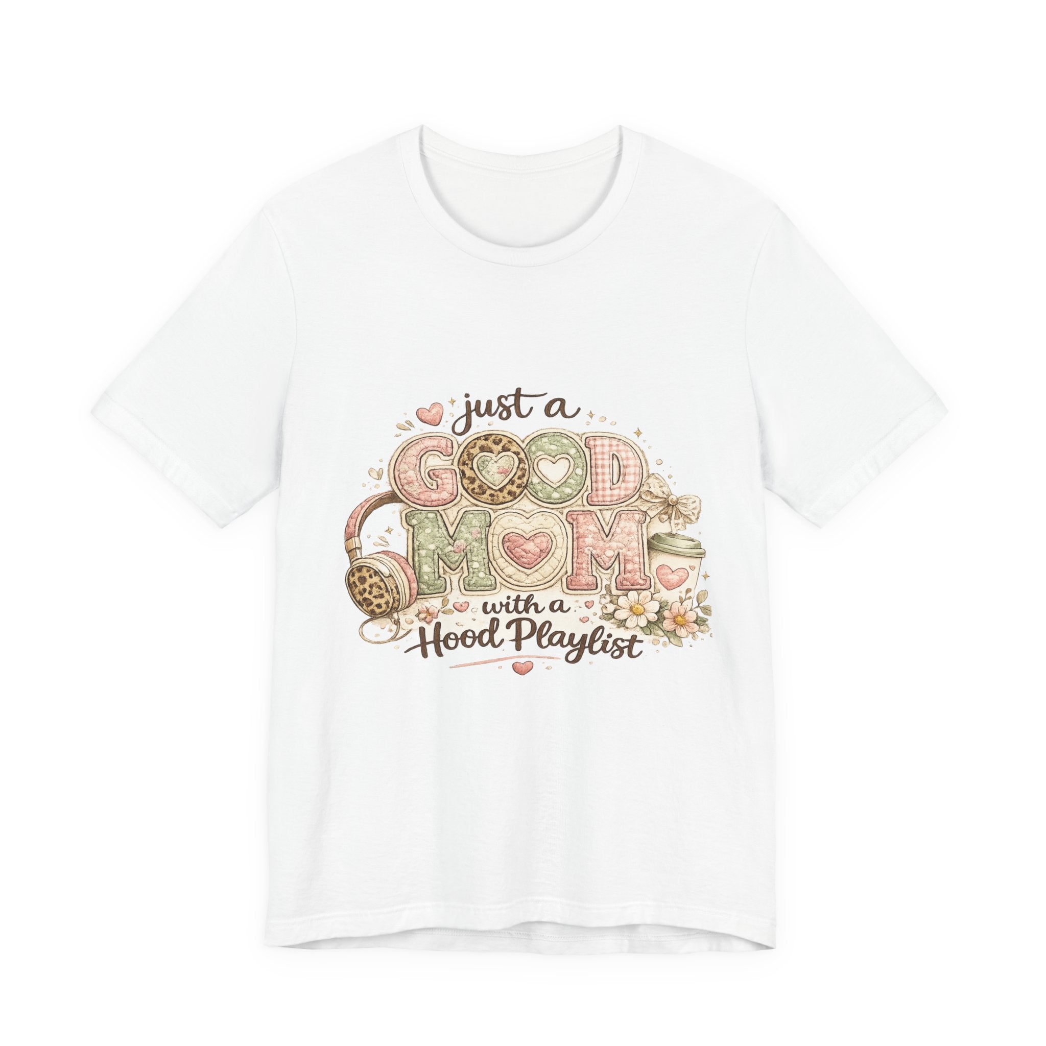 Just a Good Mom with a Hood Playlist — Funny Hip-Hop Mom Tee