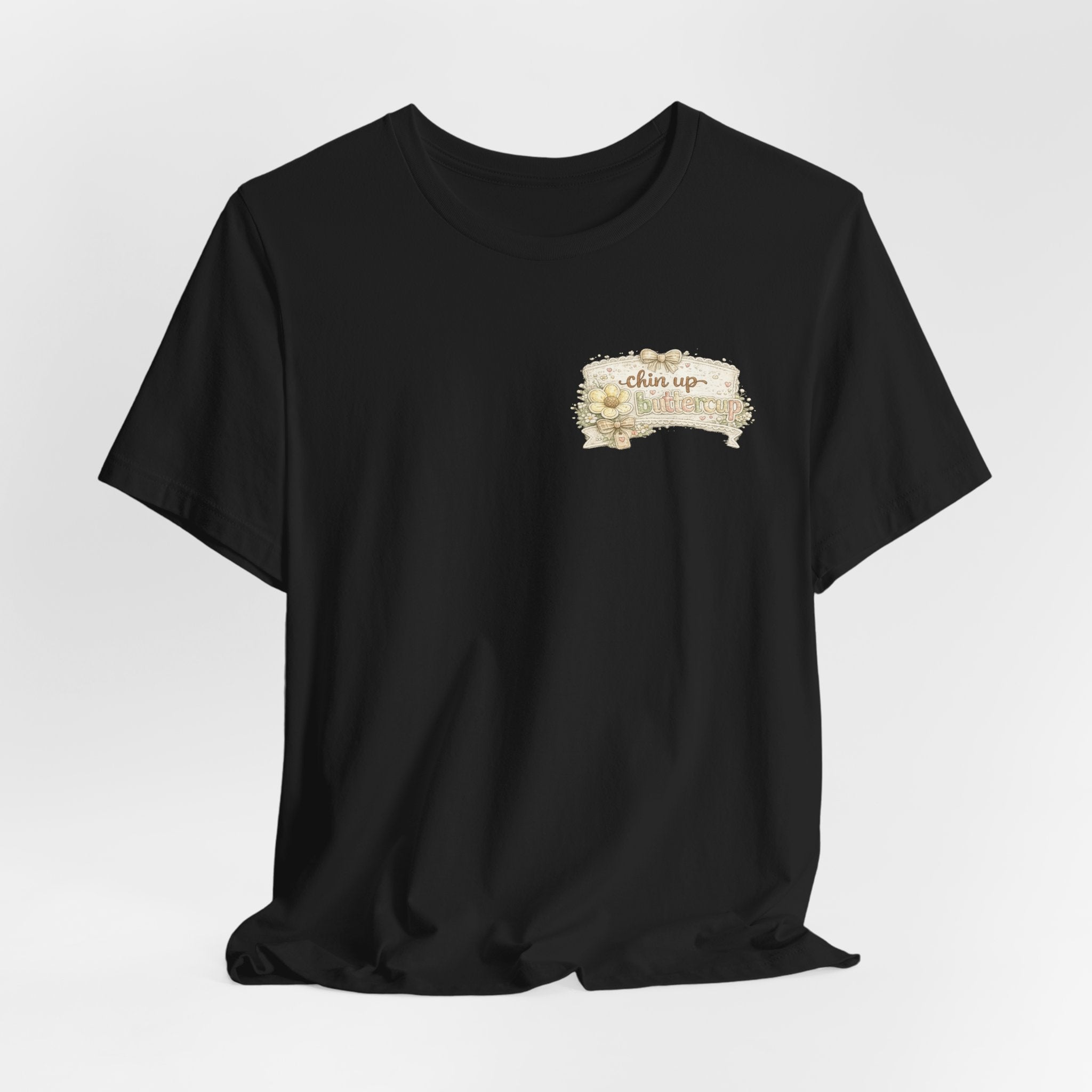 Chin Up Buttercup (Front) Hide Your Crazy and Act Like a Lady (Back) — Funny Women's Tee