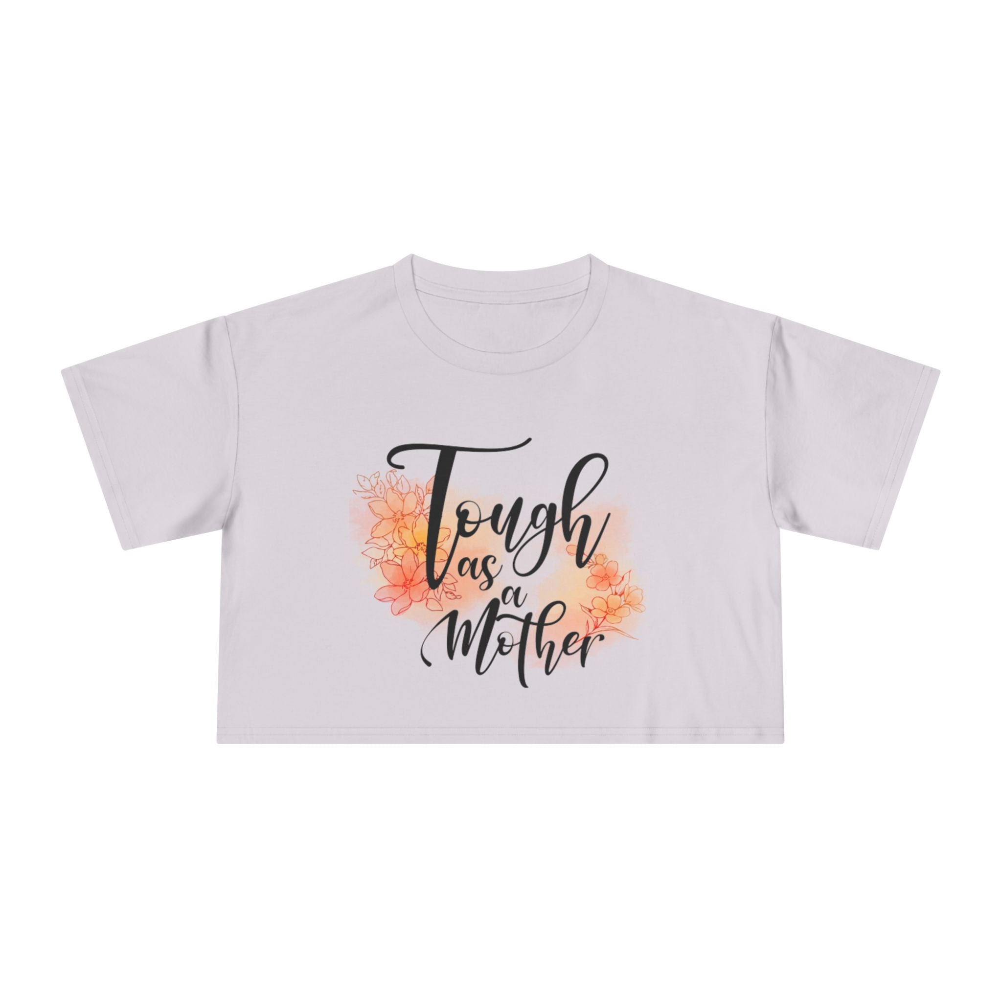 Tough as a Mother Crop Tee