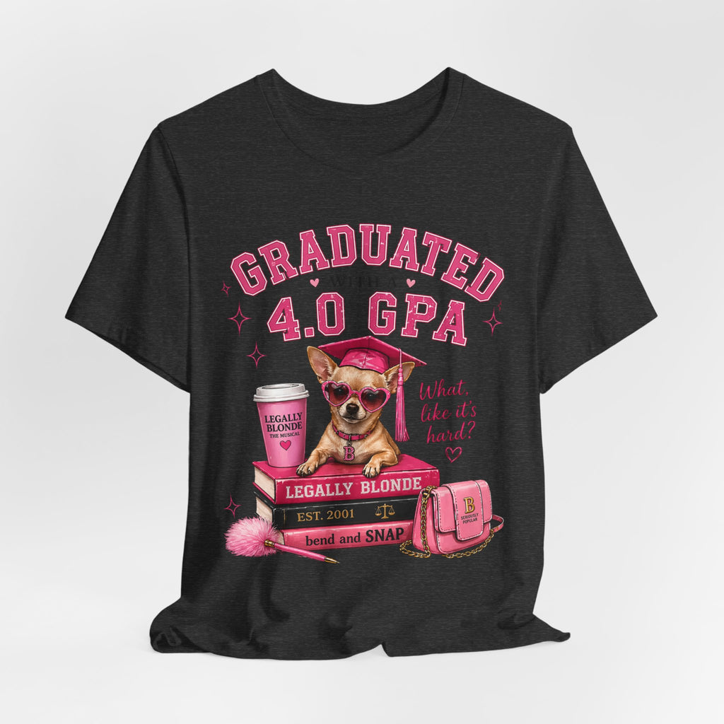 Graduated with a 4.0 GPA T-Shirt — Cute Chihuahua Grad Design