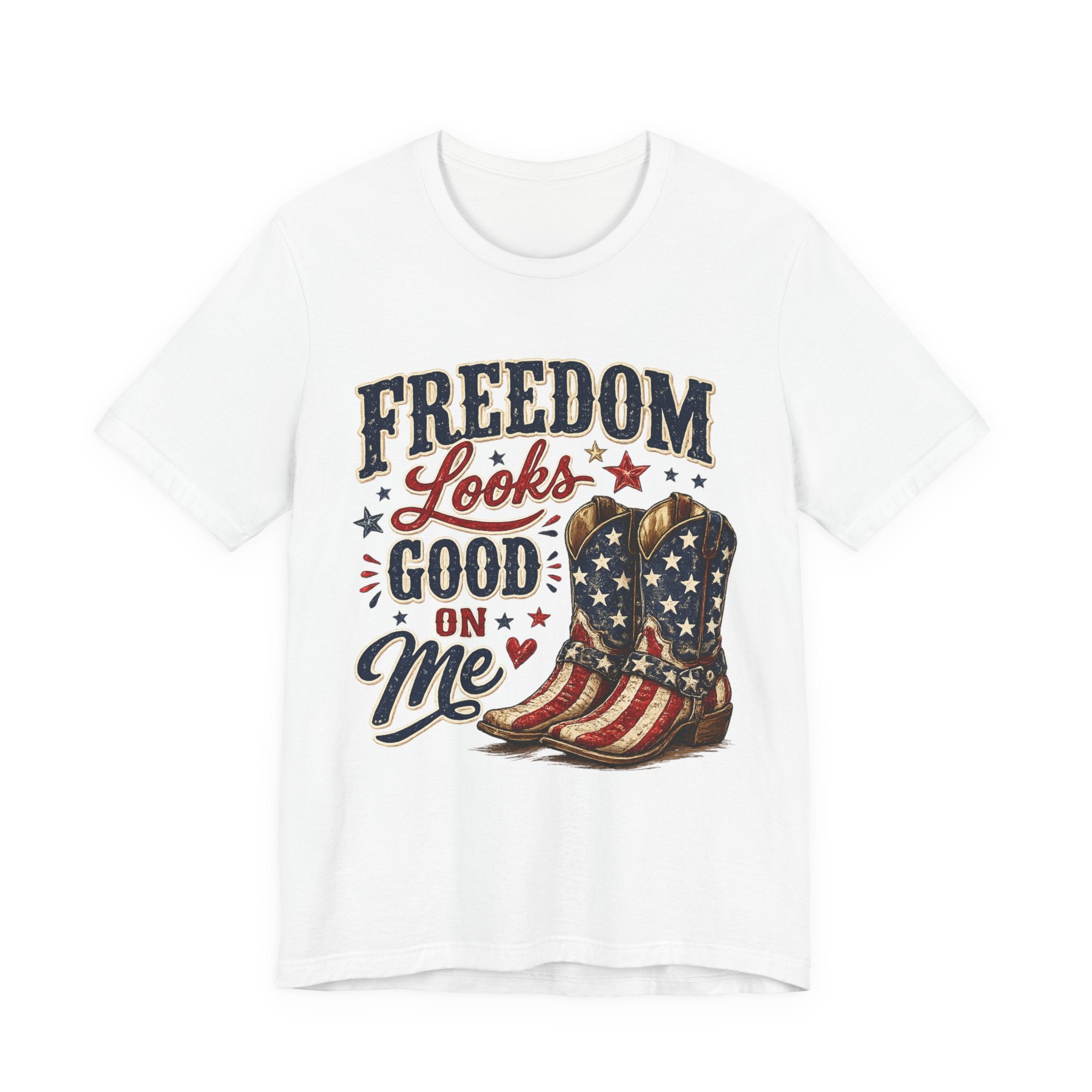 Freedom Looks Good On Me Tee — Patriotic American Flag Cowboy Boots T-Shirt