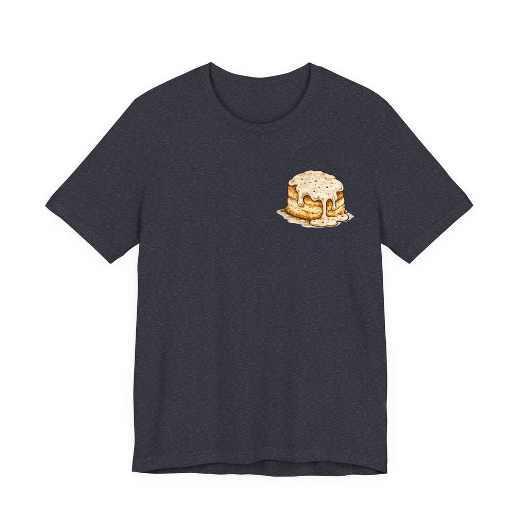 Biscuits & Gravy T-Shirt — "Mind Your Own Biscuits and Life Will Be Gravy" Comfort Tee