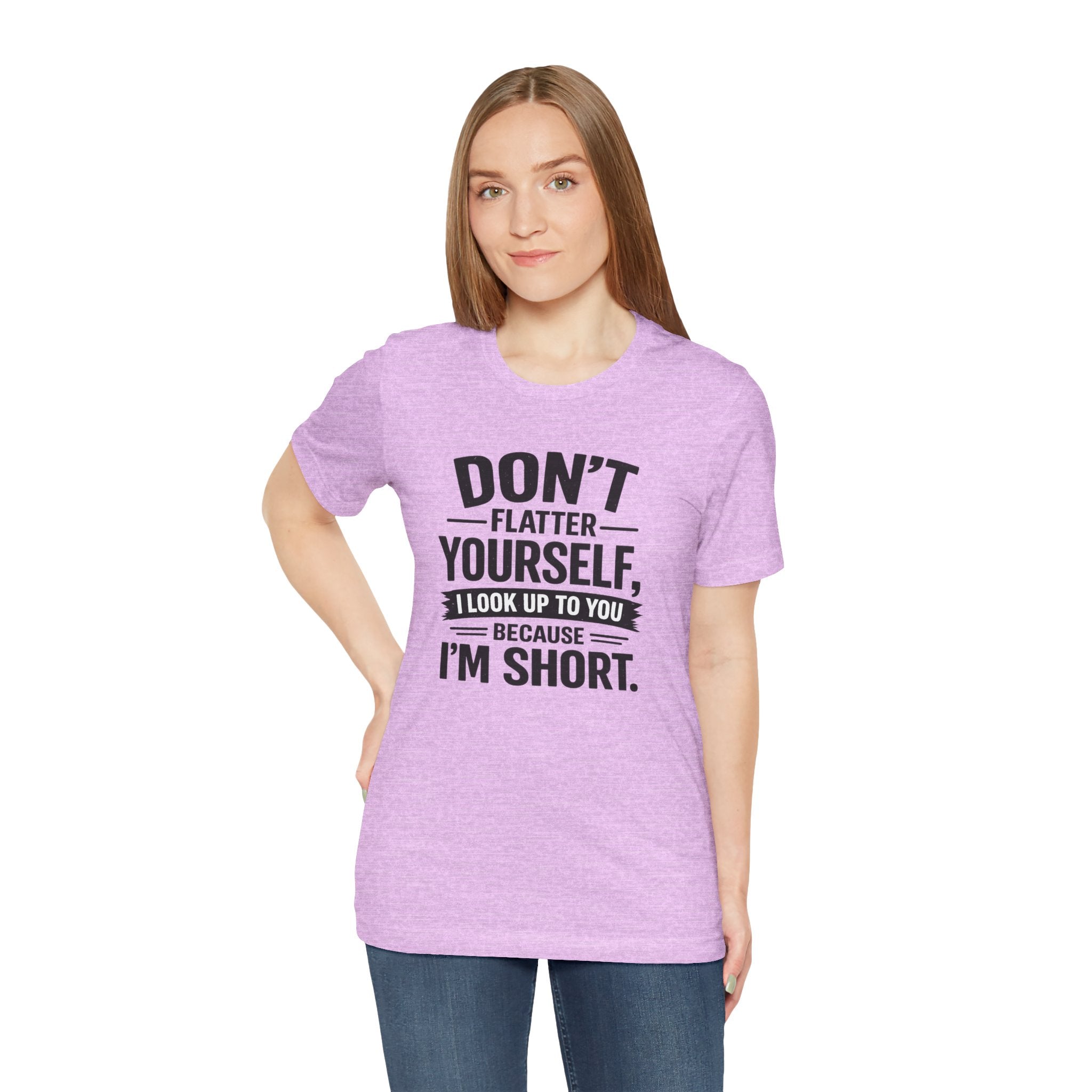 Don't flatter yourself