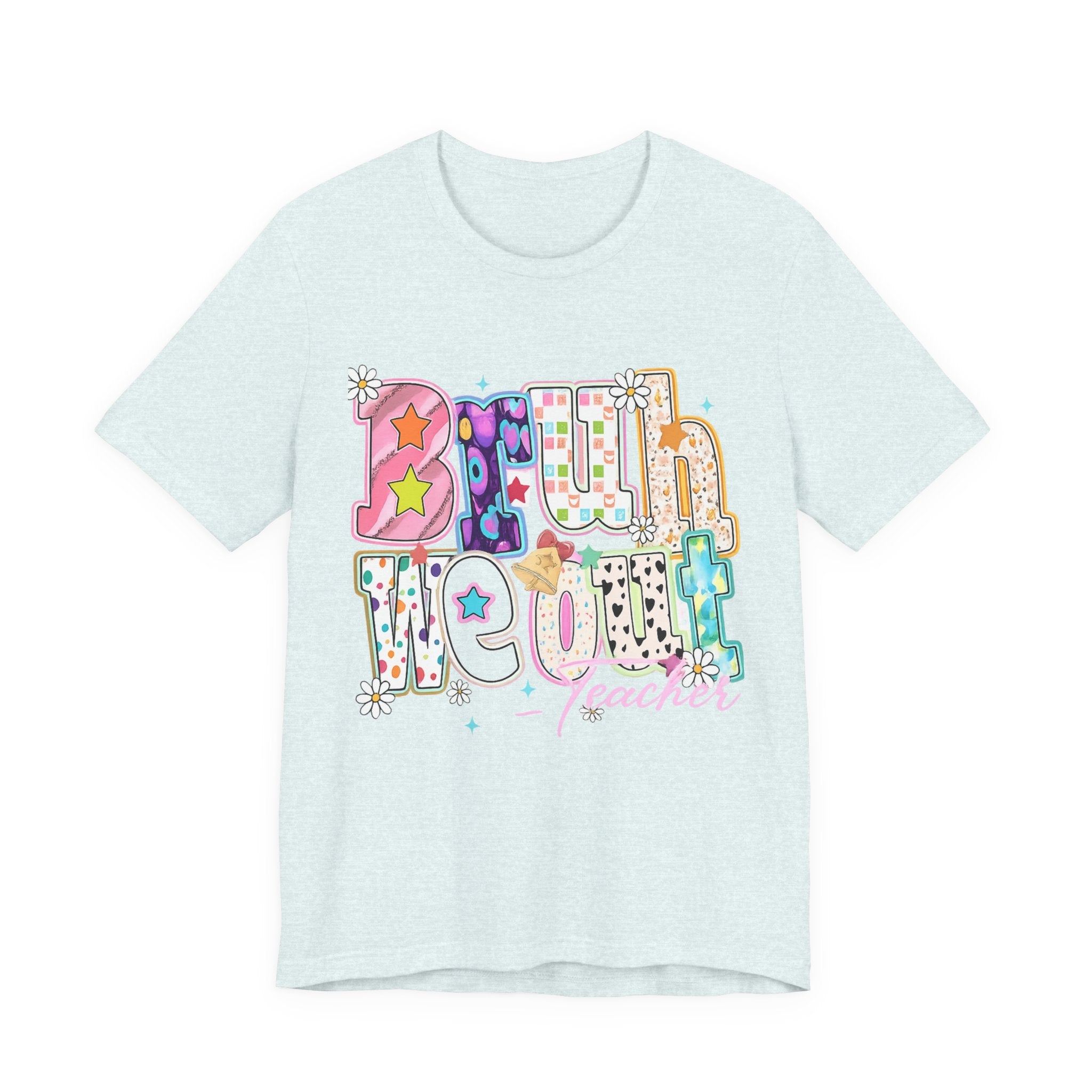 Bruh We Out — Funny Last Day of School Teacher Graphic Tee