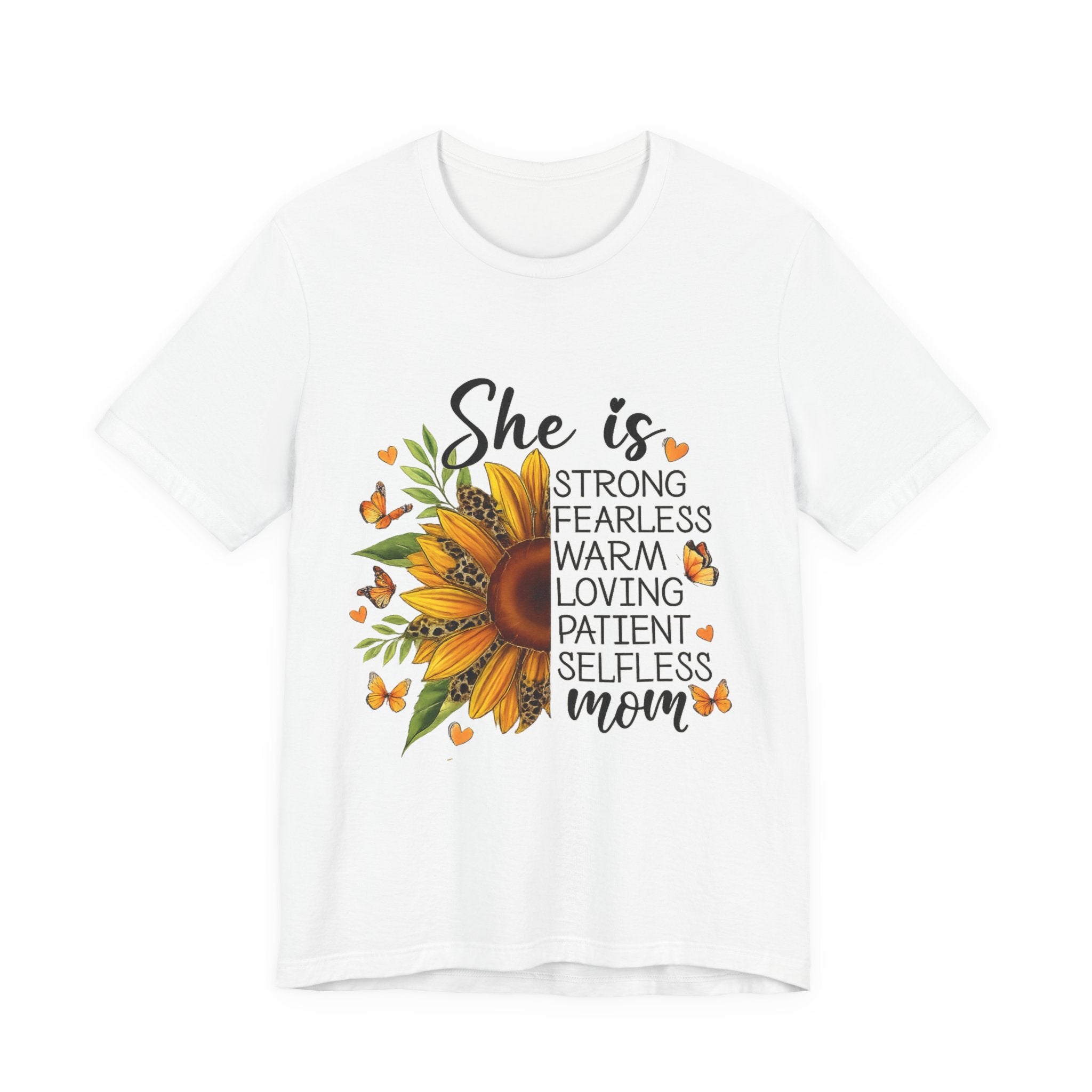 She Is Mom Graphic T-Shirt — Strong, Fearless, Warm & Loving