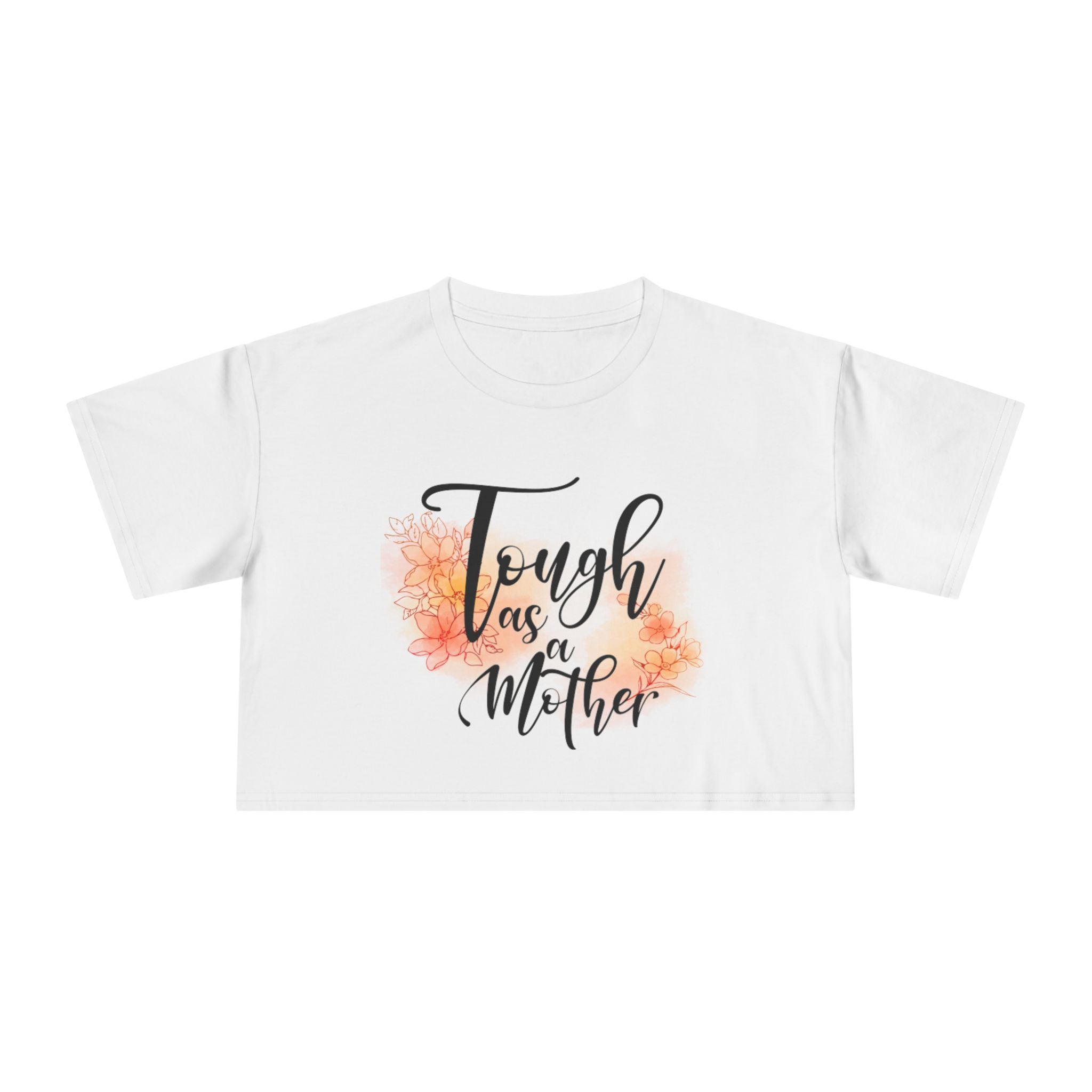 Tough as a Mother Crop Tee