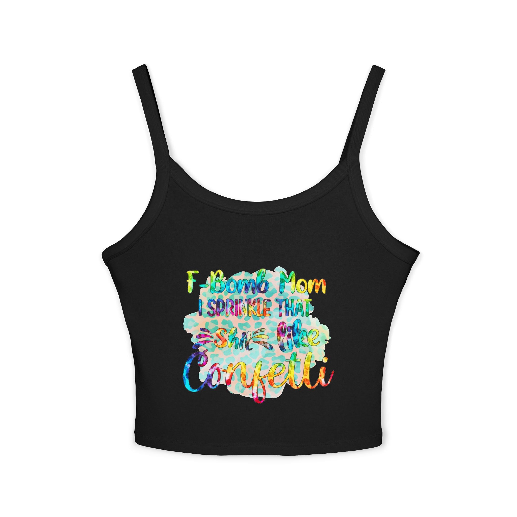 Women's Confetti Tank Top — "I sprinkle that sh*t like confetti" Colorful Graphic Crop