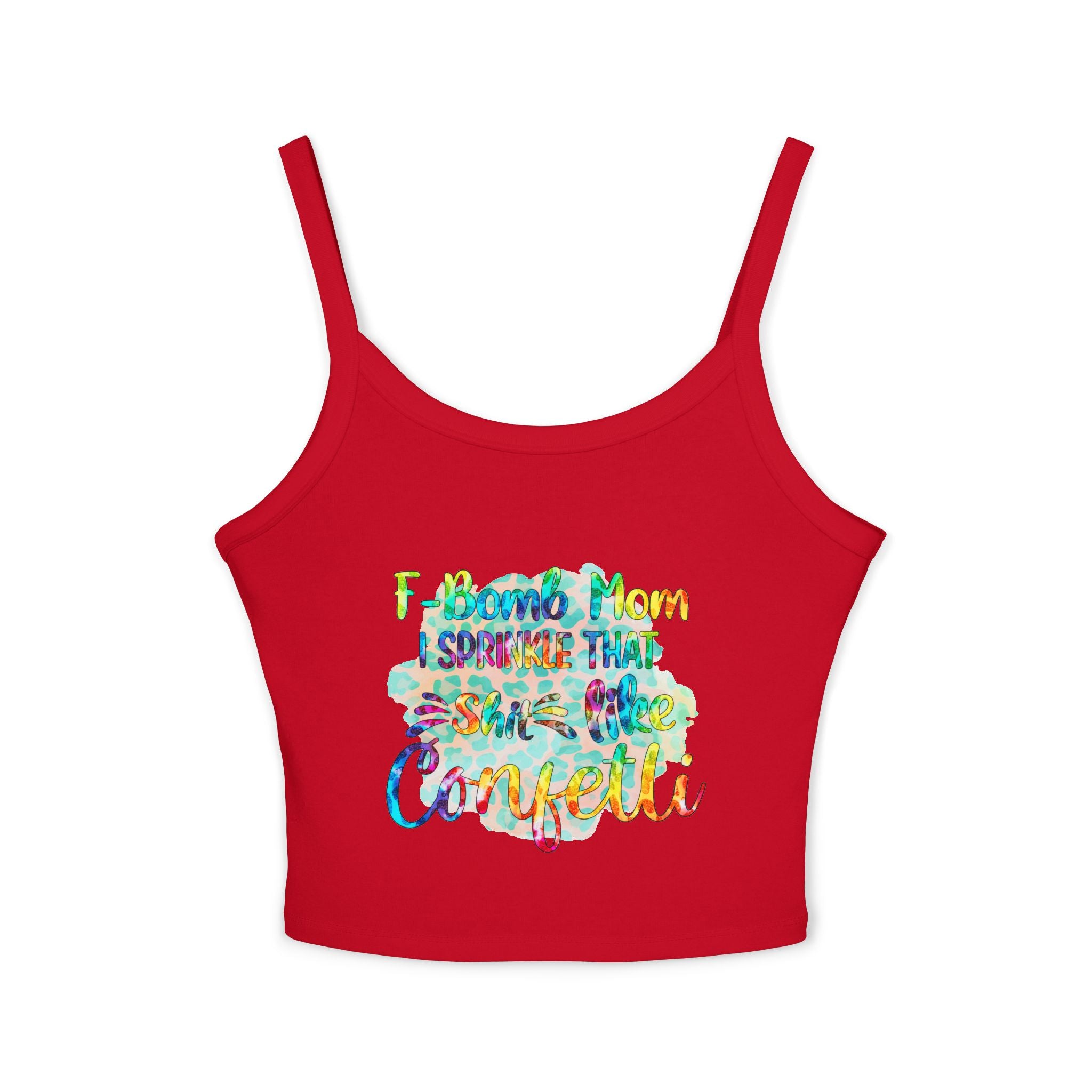Women's Confetti Tank Top — "I sprinkle that sh*t like confetti" Colorful Graphic Crop