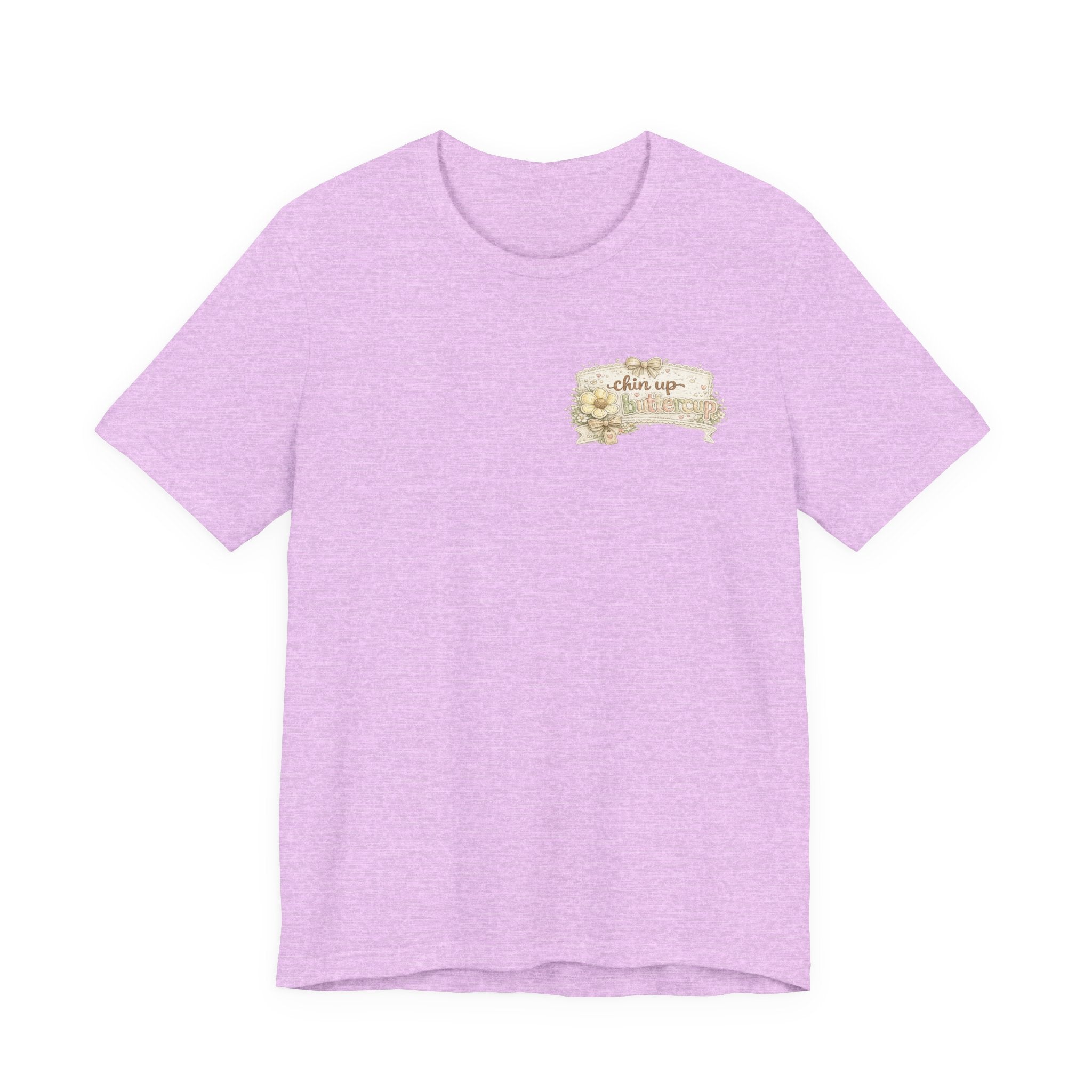 Chin Up Buttercup (Front) Hide Your Crazy and Act Like a Lady (Back) — Funny Women's Tee