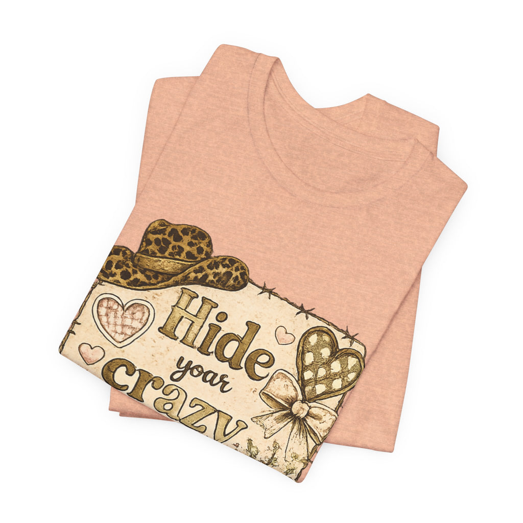 Hide Your Crazy and Act Like a Lady — Funny Southern Women's Tee