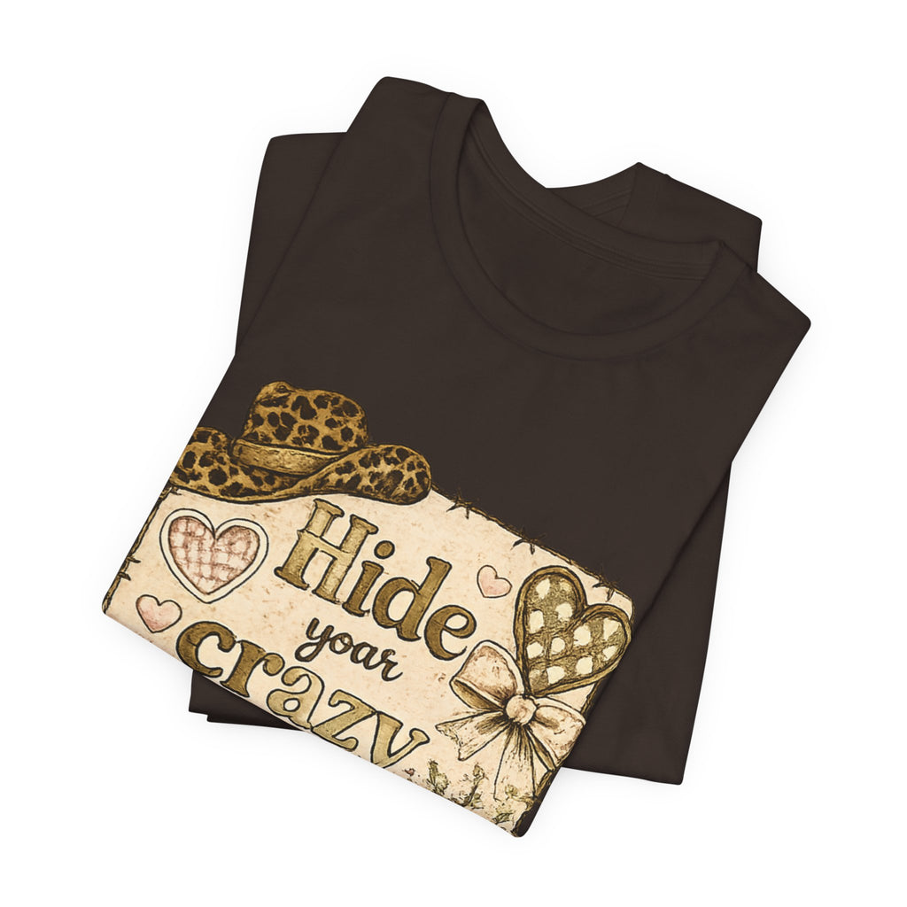 Hide Your Crazy and Act Like a Lady — Funny Southern Women's Tee