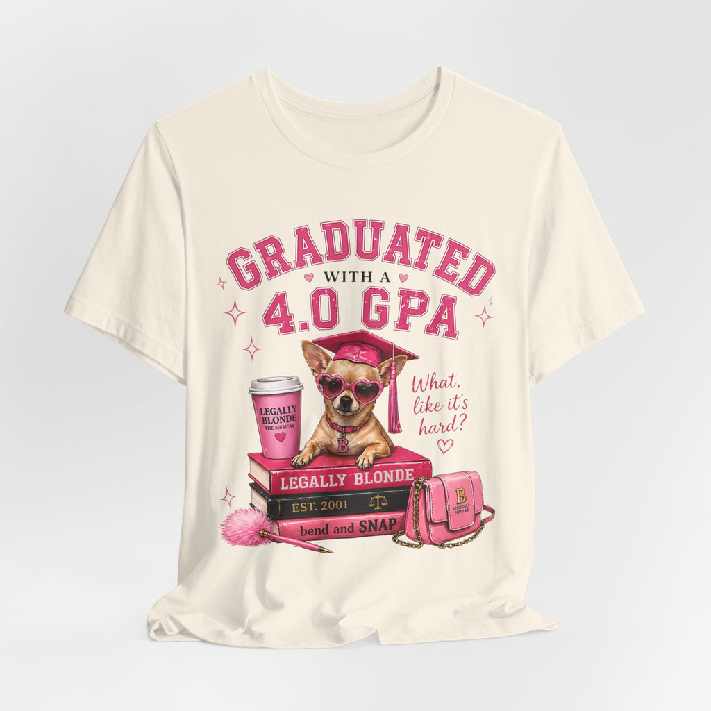 Graduated with a 4.0 GPA T-Shirt — Cute Chihuahua Grad Design