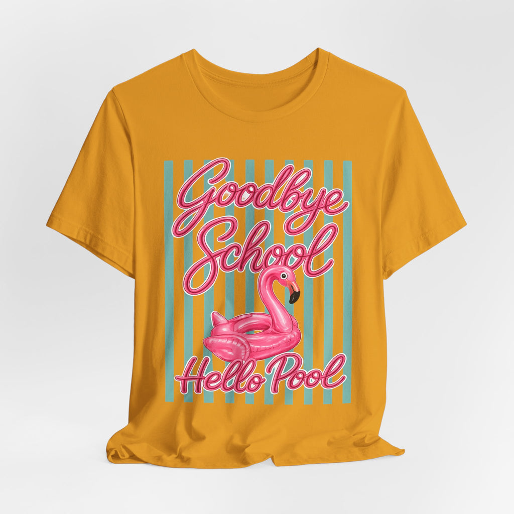Goodbye School Hello Pool — Funny Summer Kids & Teacher Graphic Tee