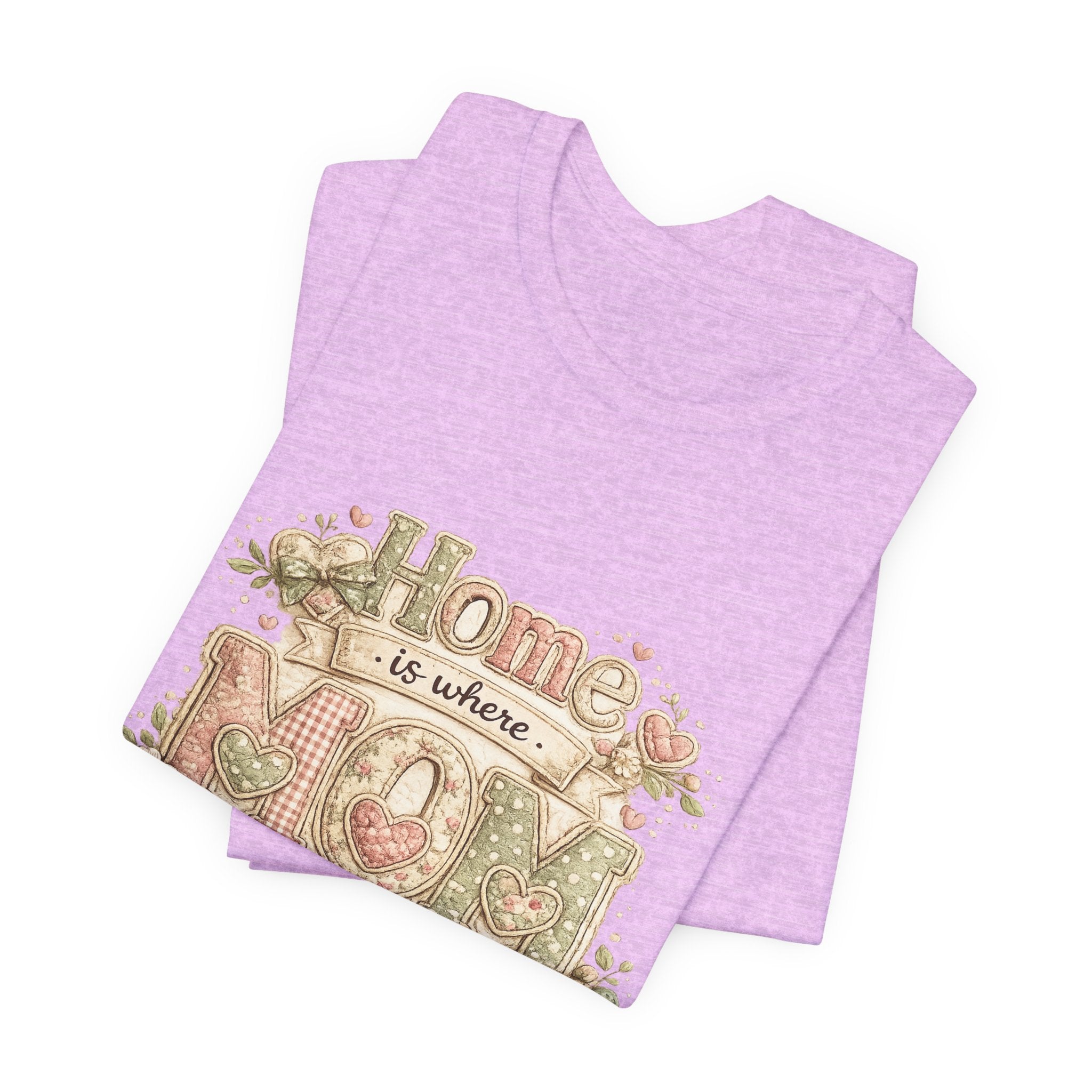 Home is Where Mom Is — Sweet Mother's Day Graphic Tee
