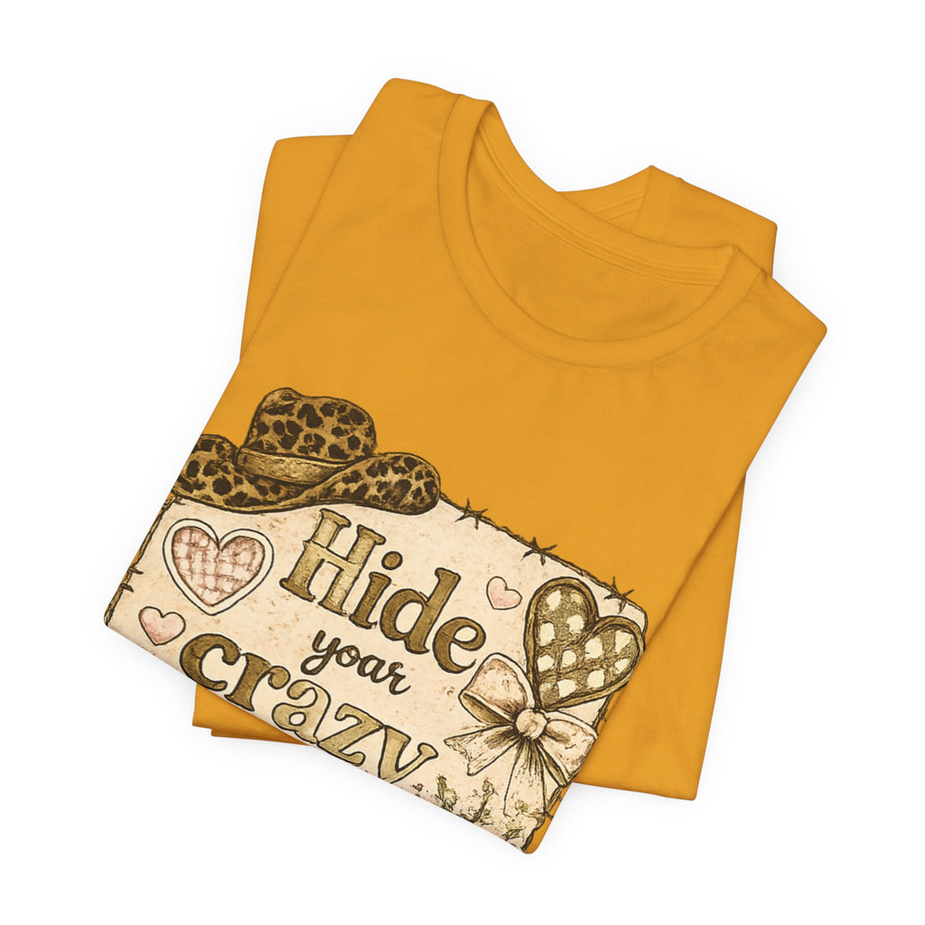 Hide Your Crazy and Act Like a Lady — Funny Southern Women's Tee