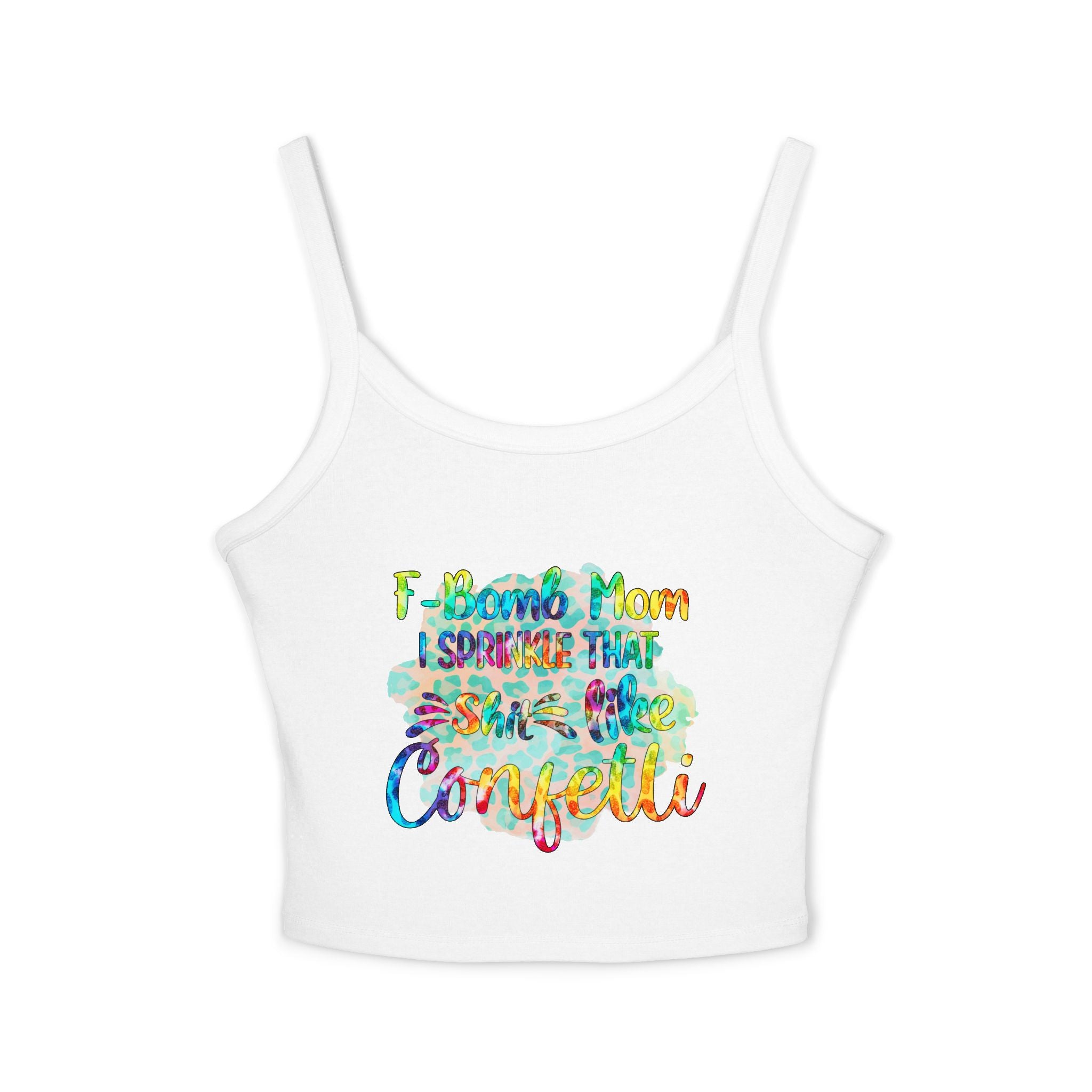 Women's Confetti Tank Top — "I sprinkle that sh*t like confetti" Colorful Graphic Crop