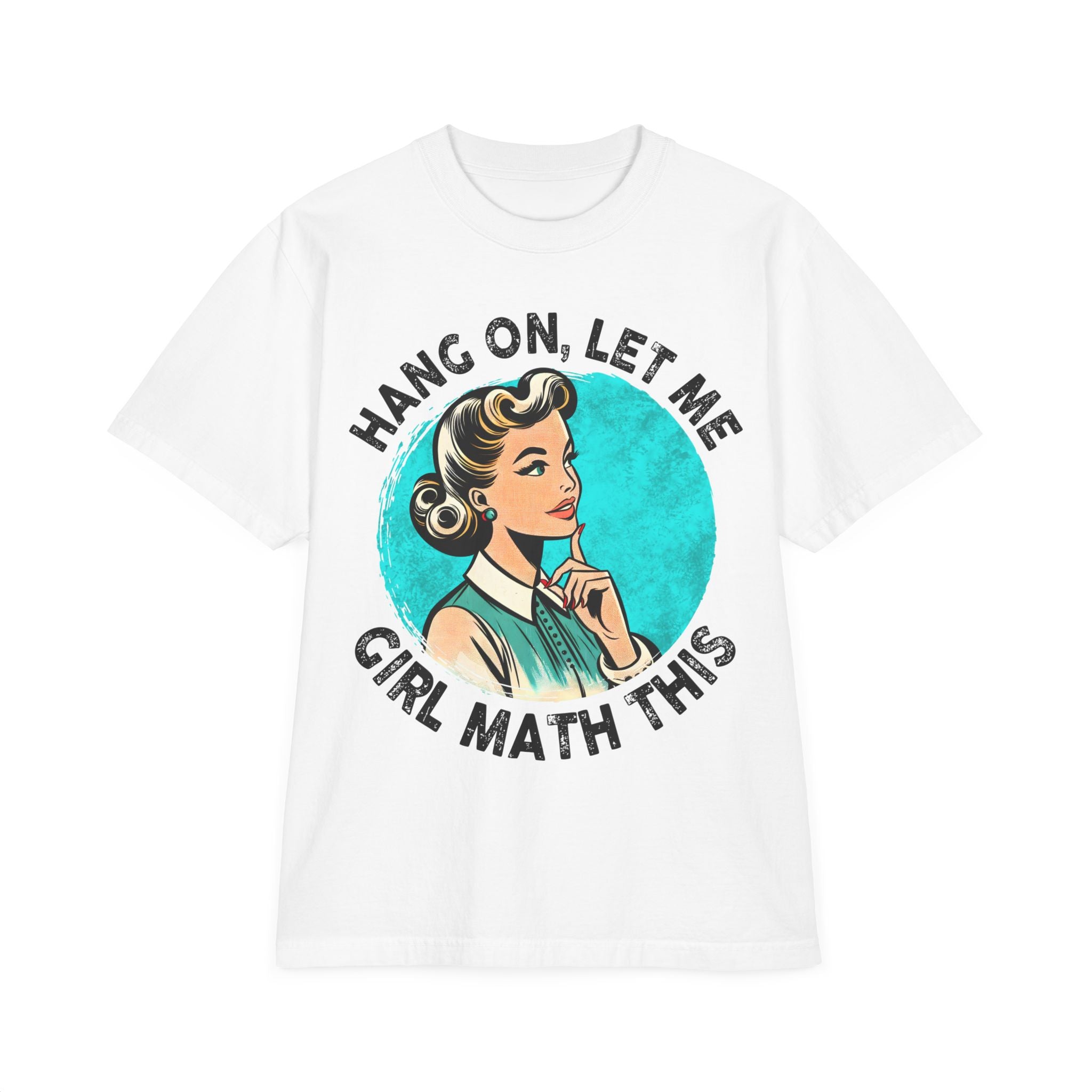 Hang On, Let Me Girl Math This T-Shirt