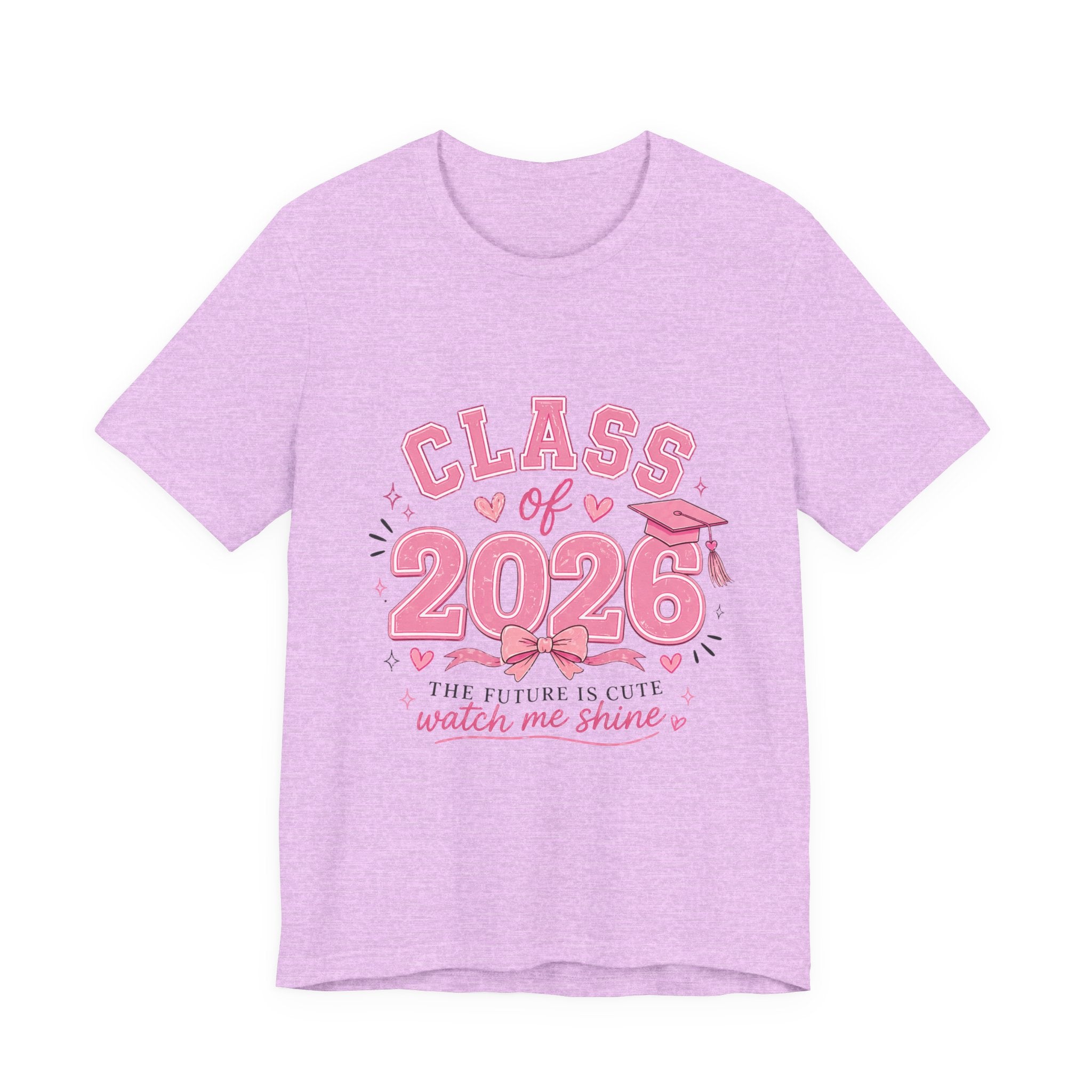 Class of 2026 T‑Shirt — Pink Grad Cap "The Future Is Cute, Watch Me Shine"